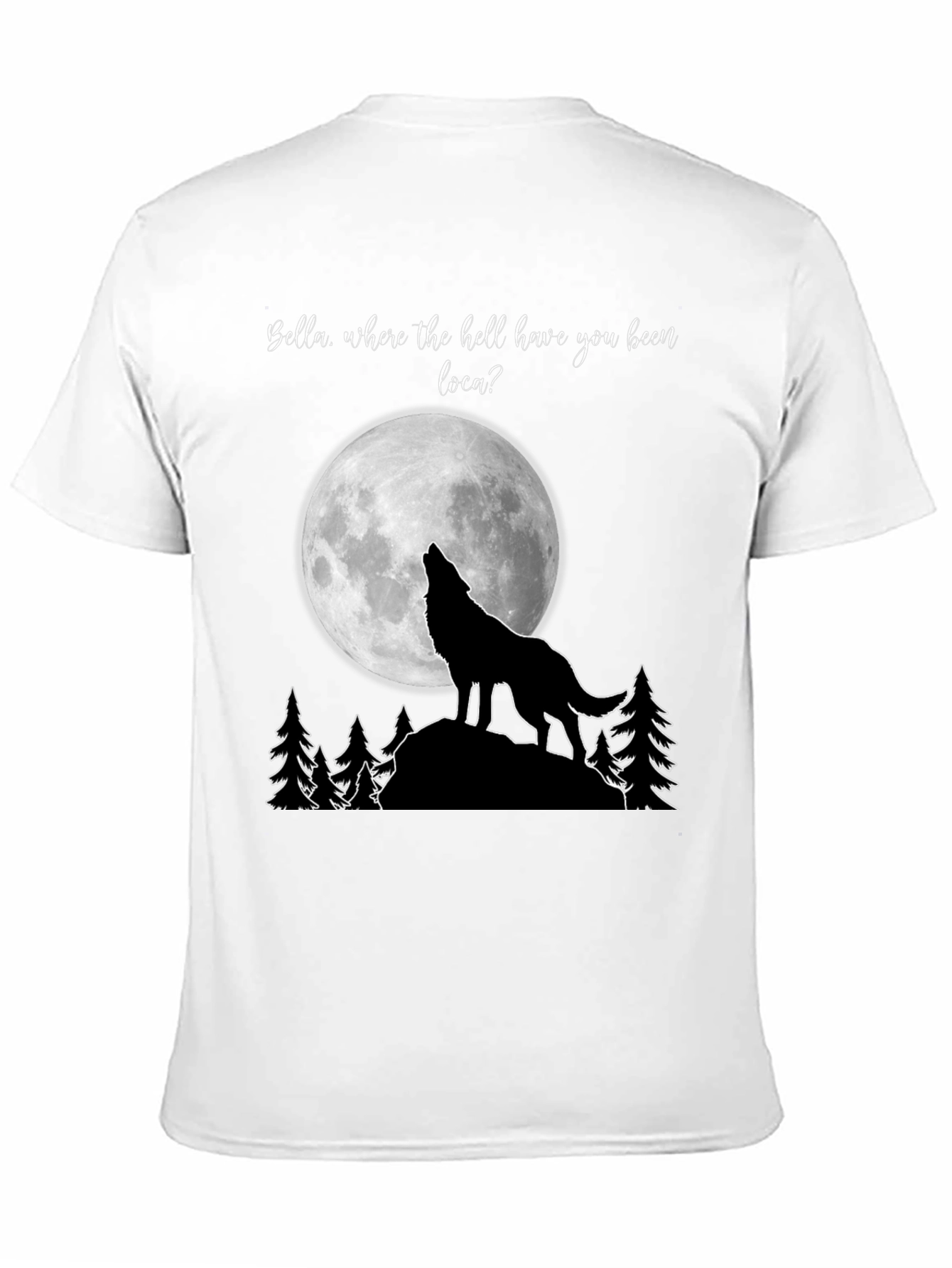 Twilight Wolf Moon T-Shirt Bella Where You Been Loca?