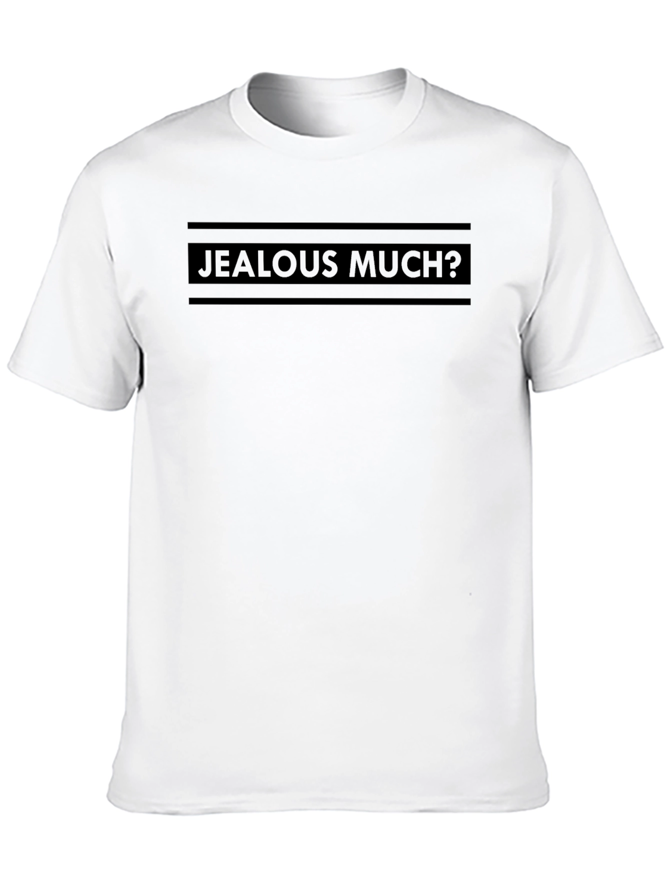 Jealous Much? Graphic Print Crew Neck T-Shirt