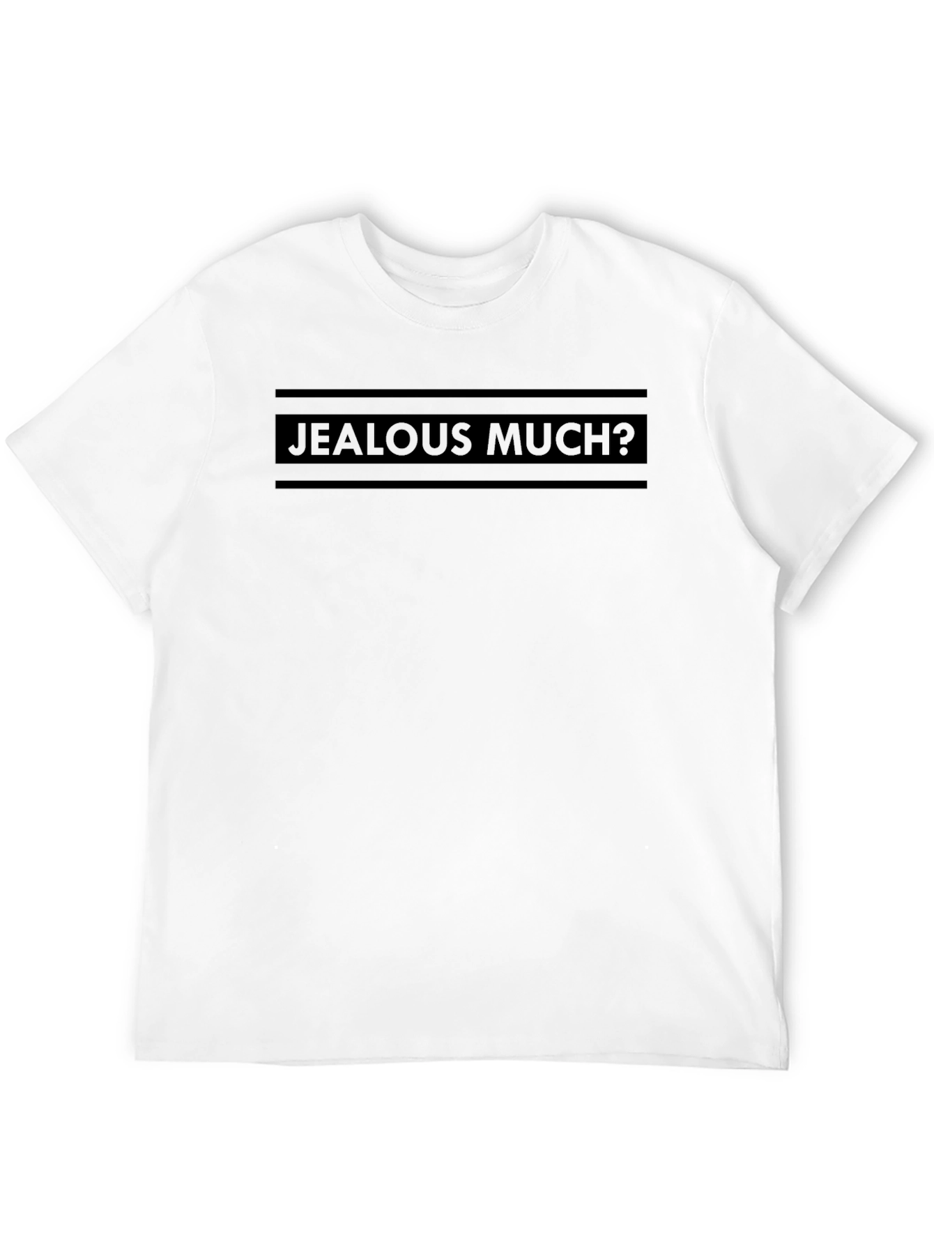 Jealous Much? Graphic Print Crew Neck T-Shirt