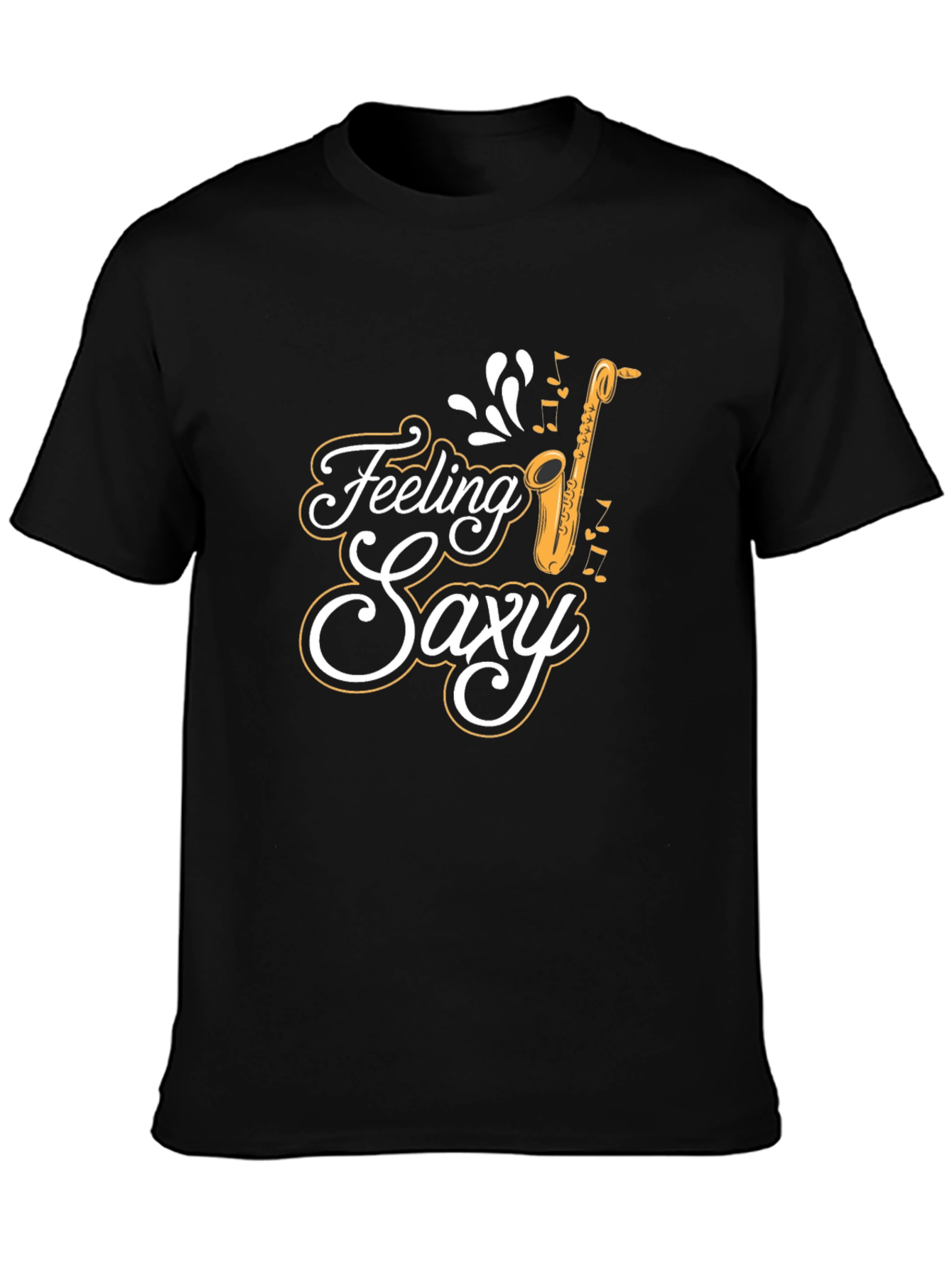 Feeling Saxy T-Shirt: Cool Saxophone Tee