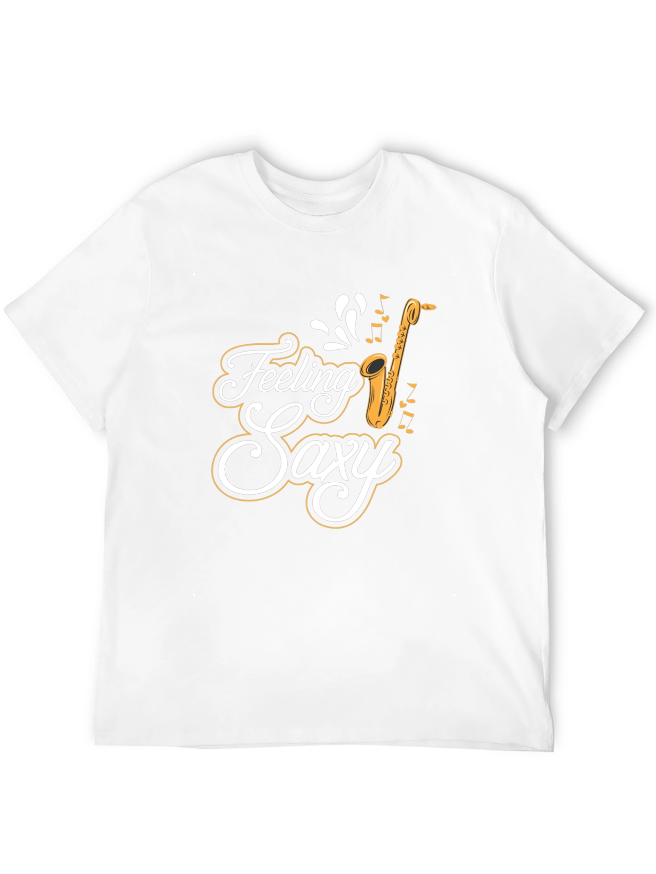 Feeling Saxy T-Shirt: Cool Saxophone Tee