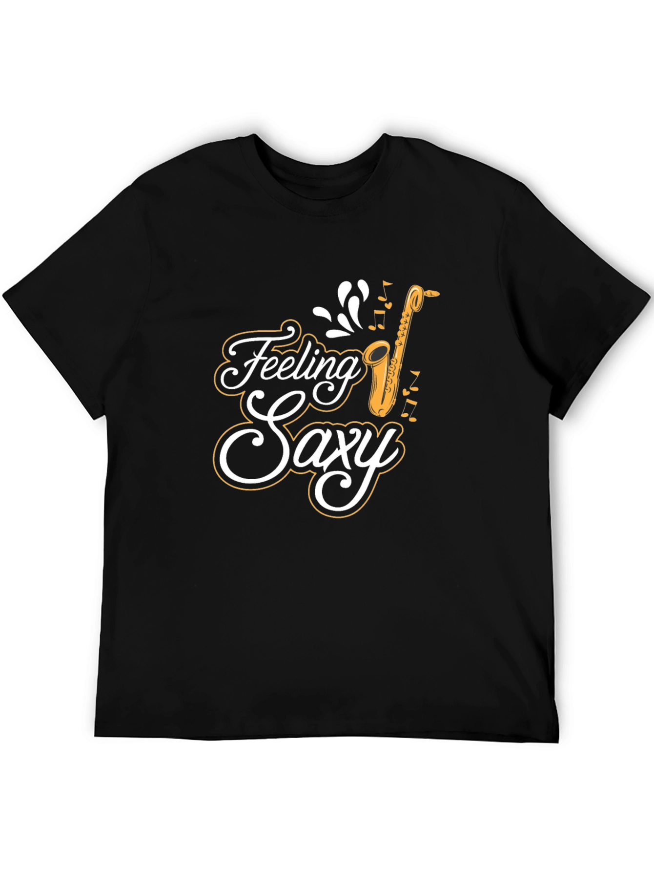 Feeling Saxy T-Shirt: Cool Saxophone Tee