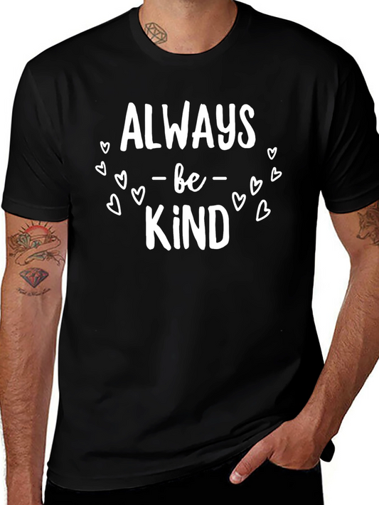 Always Be Kind Graphic Tee - Positive Message Shirt