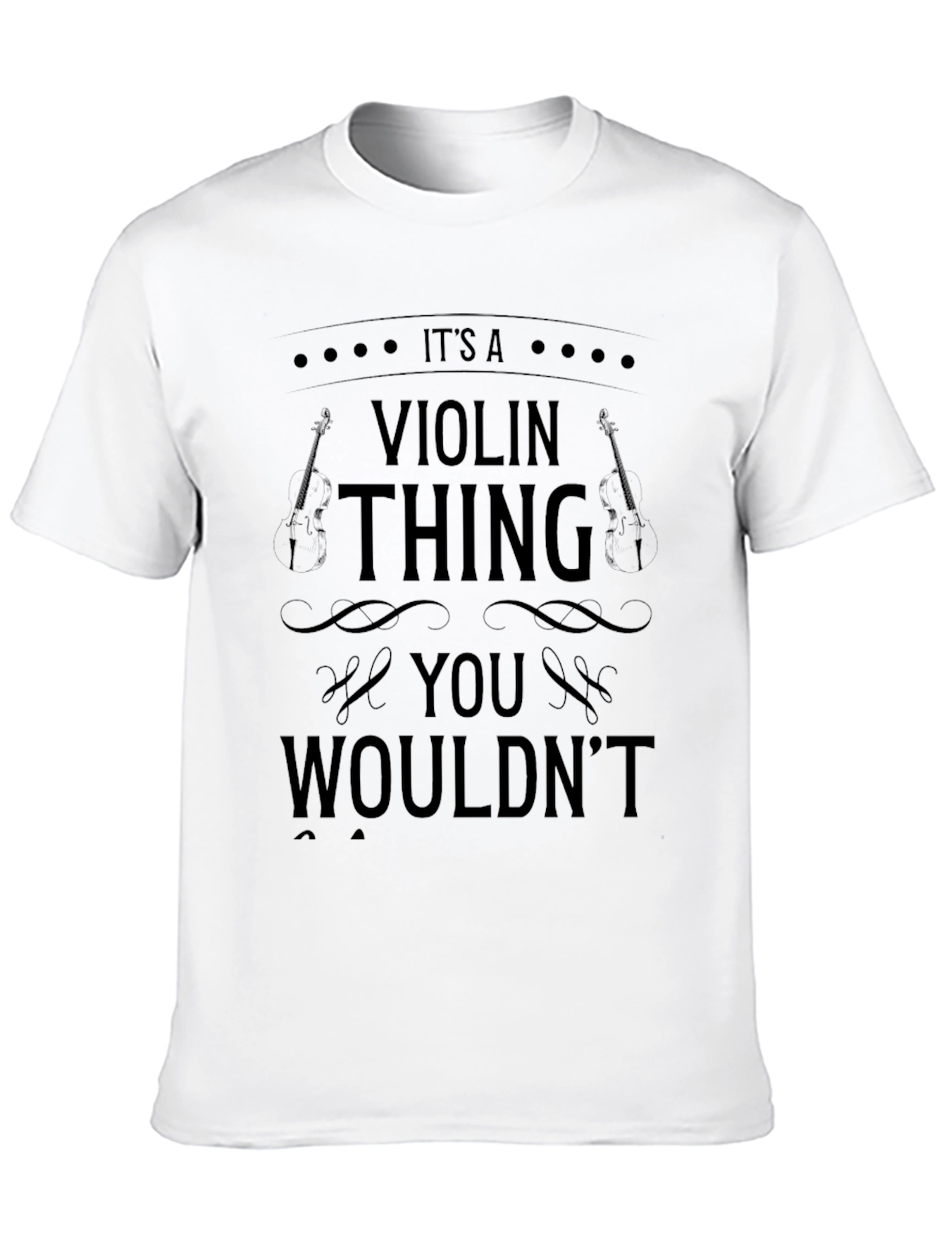 Its a Violin Thing T-Shirt - Music Lover Apparel