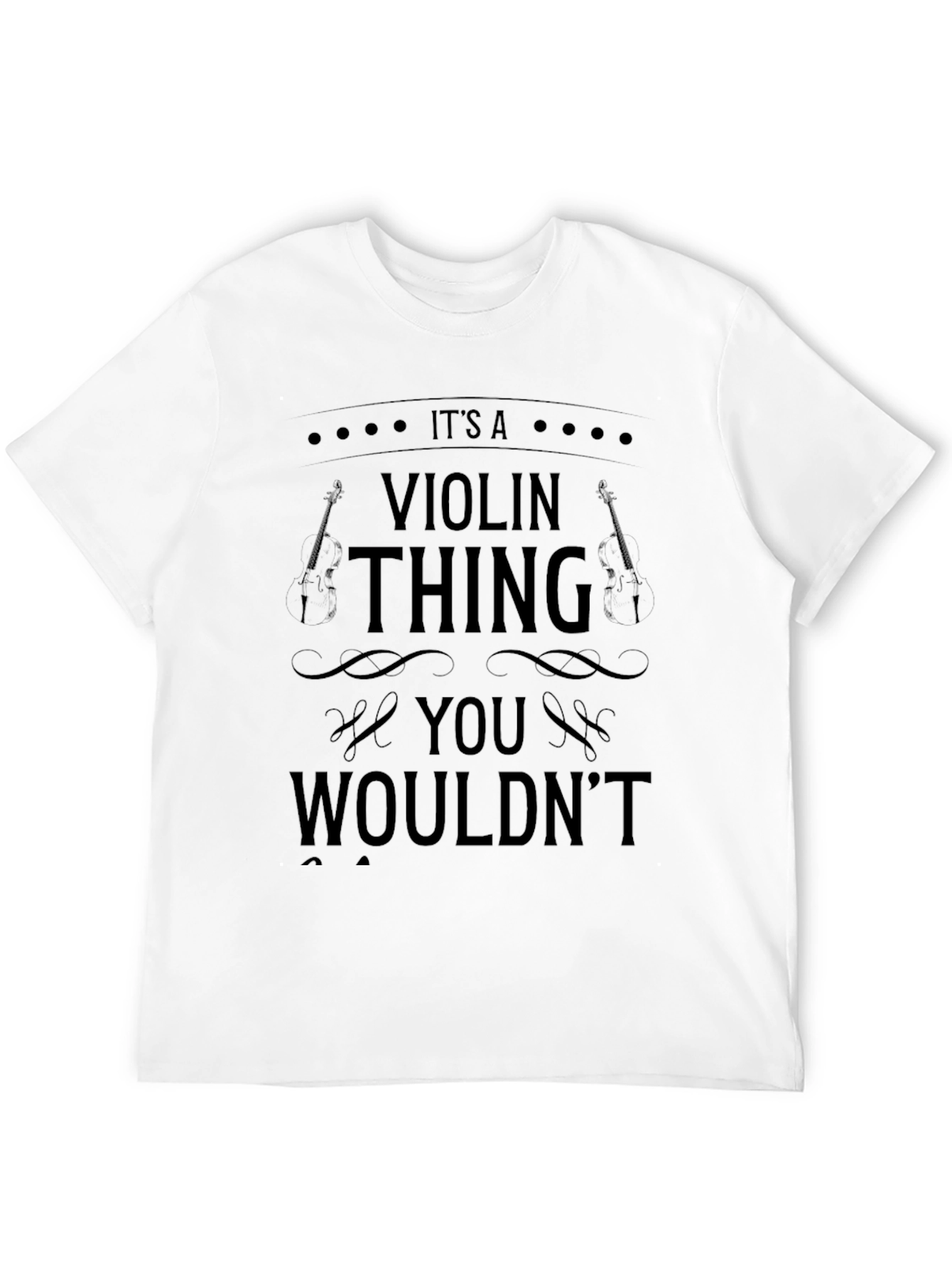 Its a Violin Thing T-Shirt - Music Lover Apparel