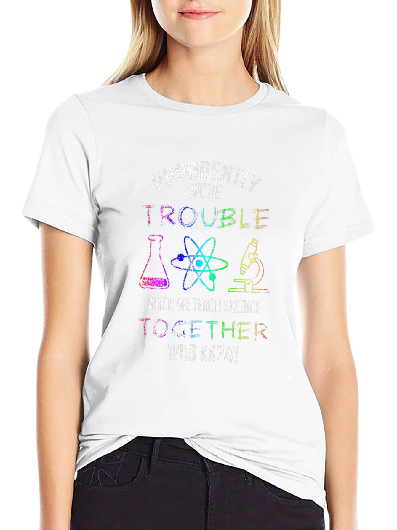 Trouble When We Teach Science T-Shirt