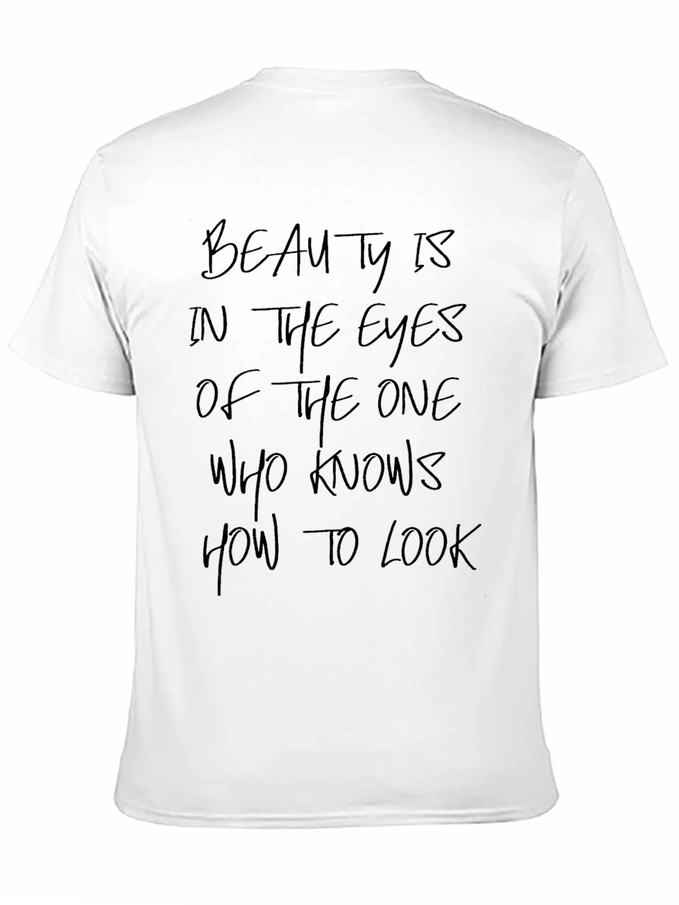 Beauty is in the Eyes T-Shirt