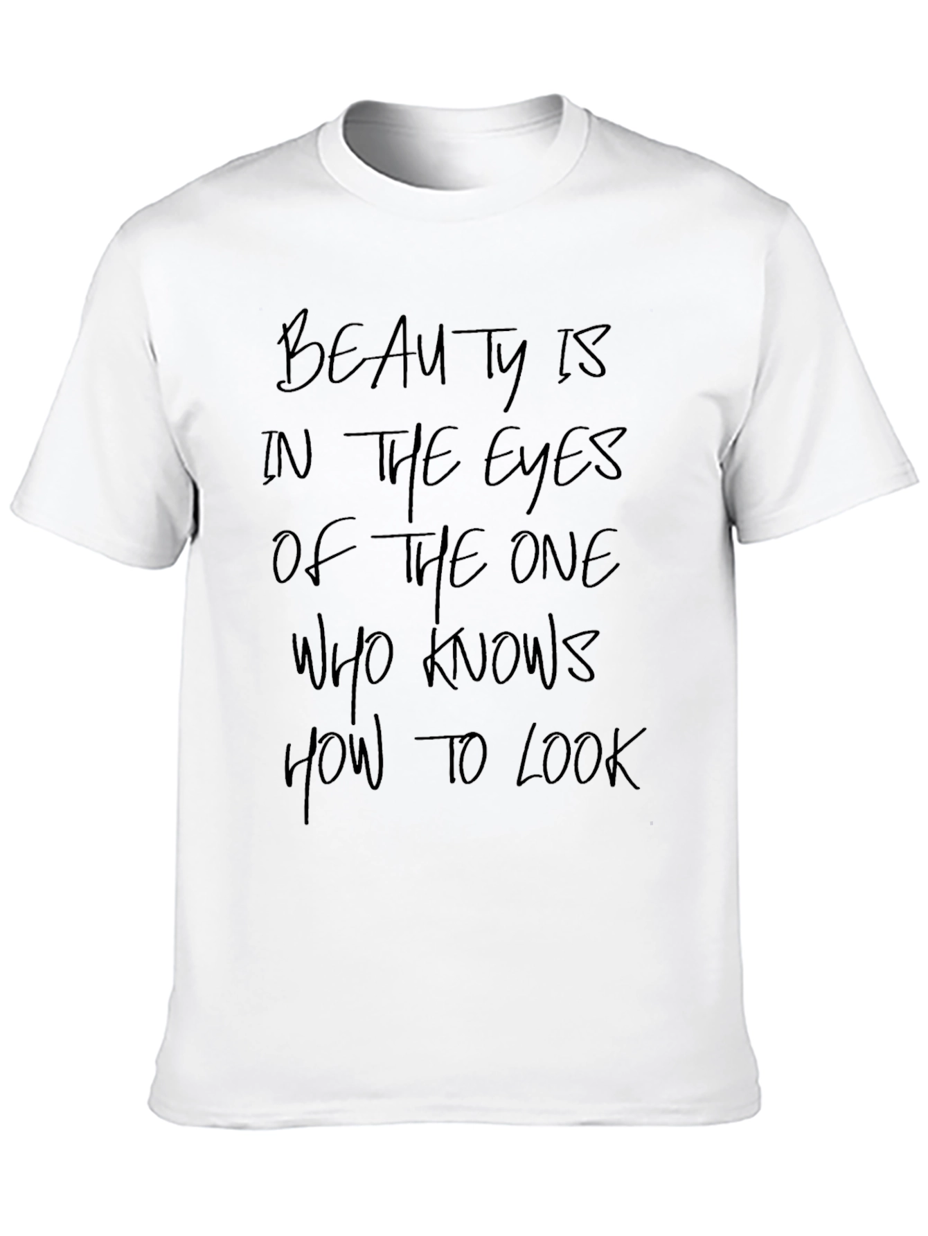 Beauty is in the Eyes T-Shirt