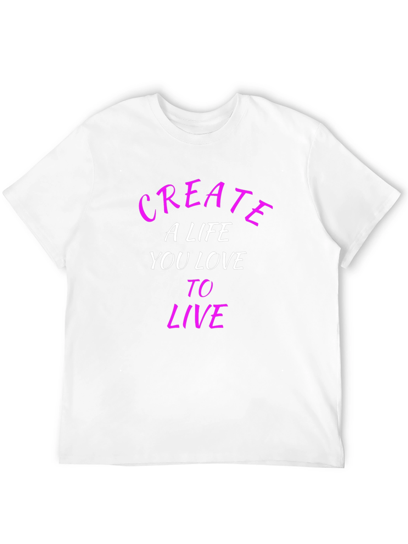 Inspirational Black T-Shirt: Create a Life You Love