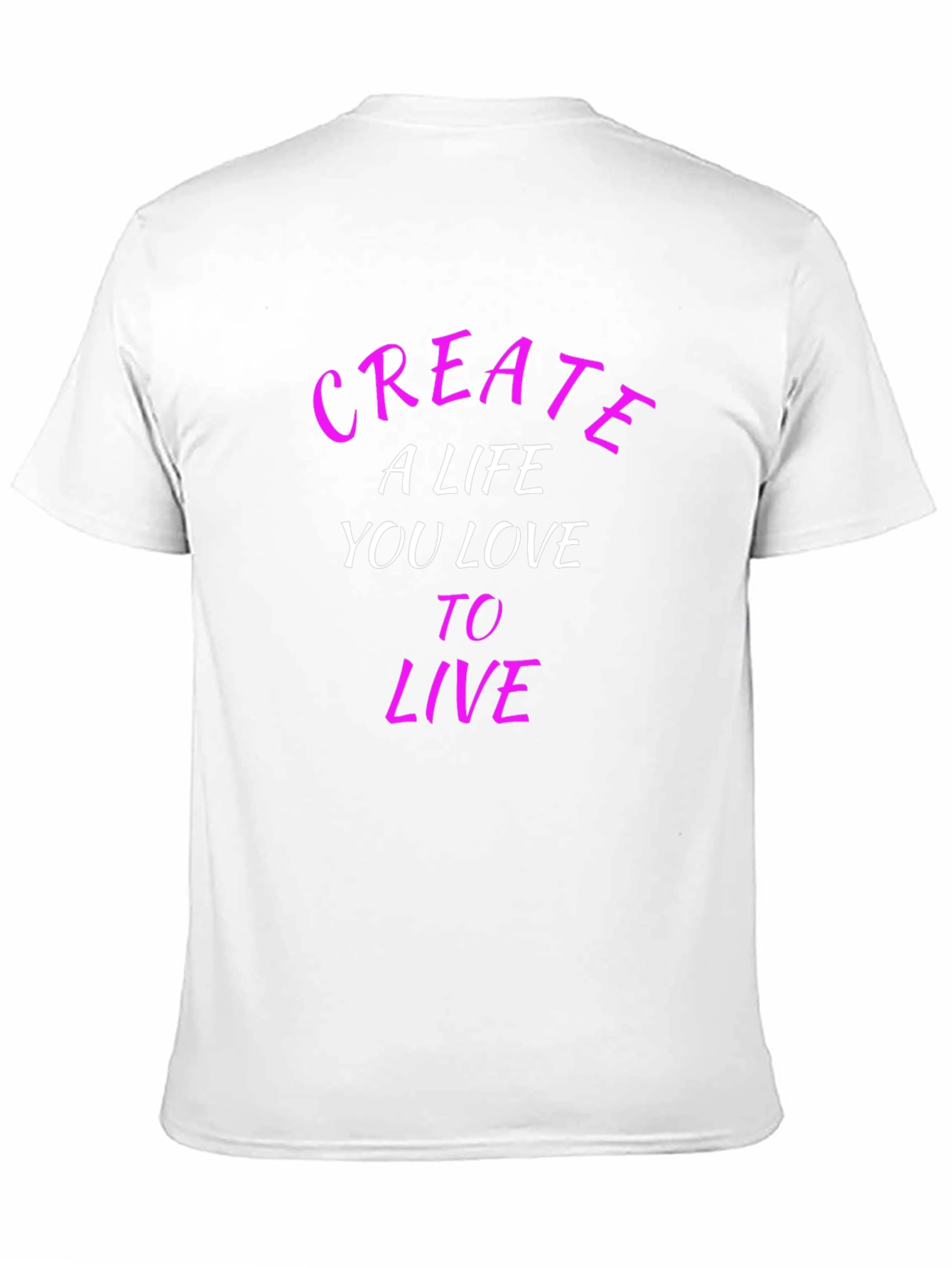 Inspirational Black T-Shirt: Create a Life You Love