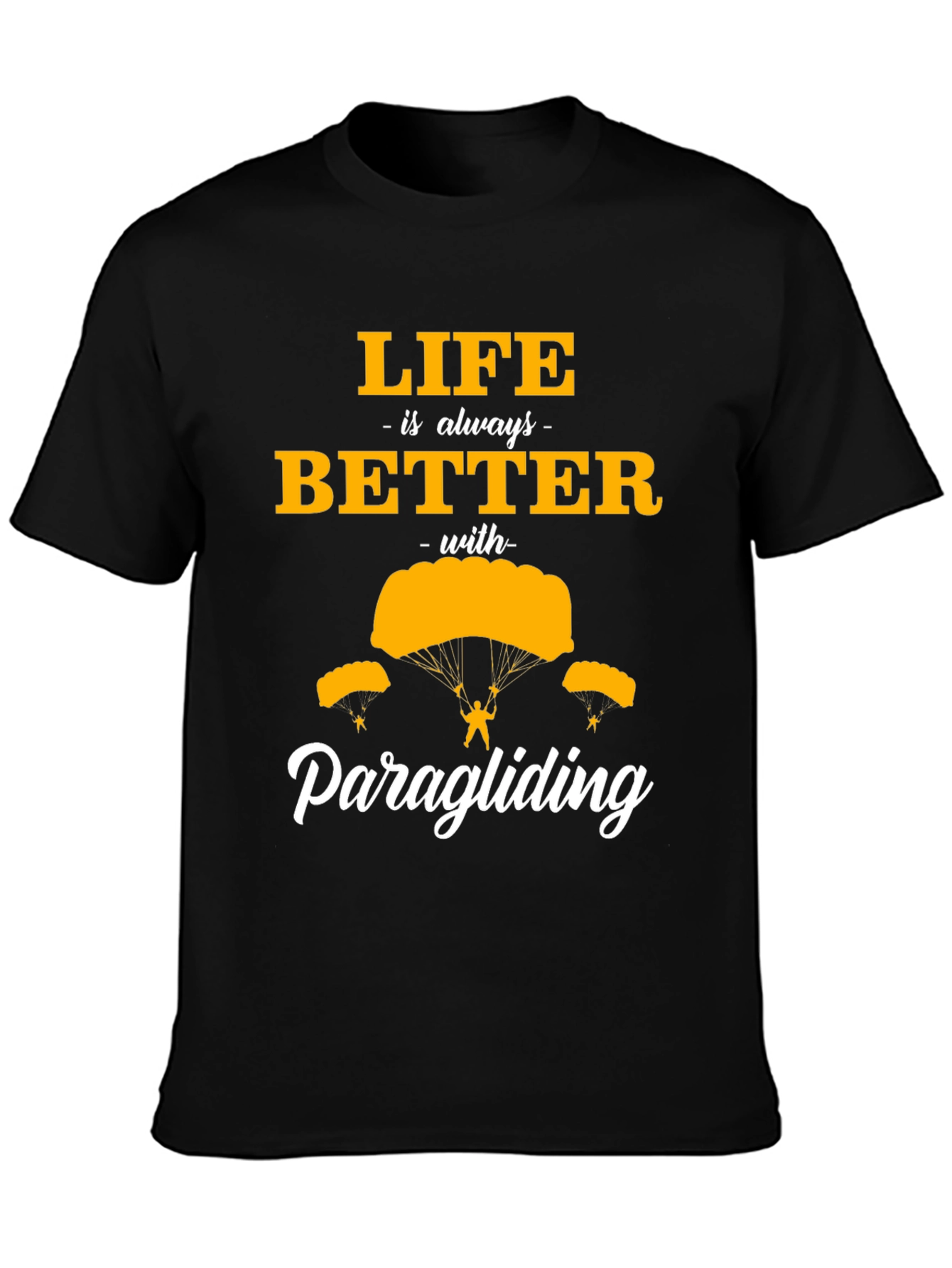 Life is Better Paragliding Black T-Shirt