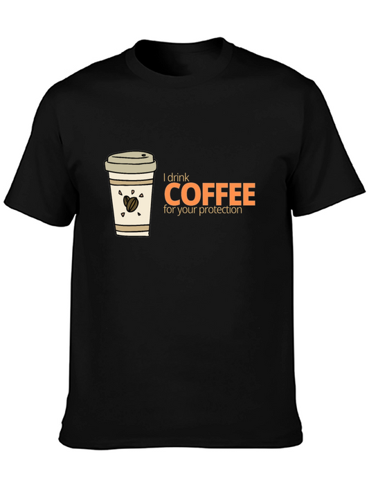 Coffee Lover T-Shirt - I Drink Coffee For Your Protection