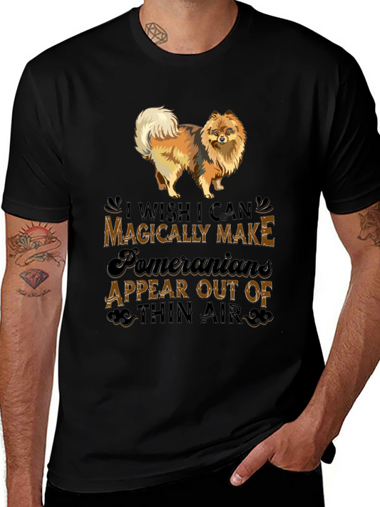 Pomeranian Dog Lover T-Shirt: Magically Make Appear