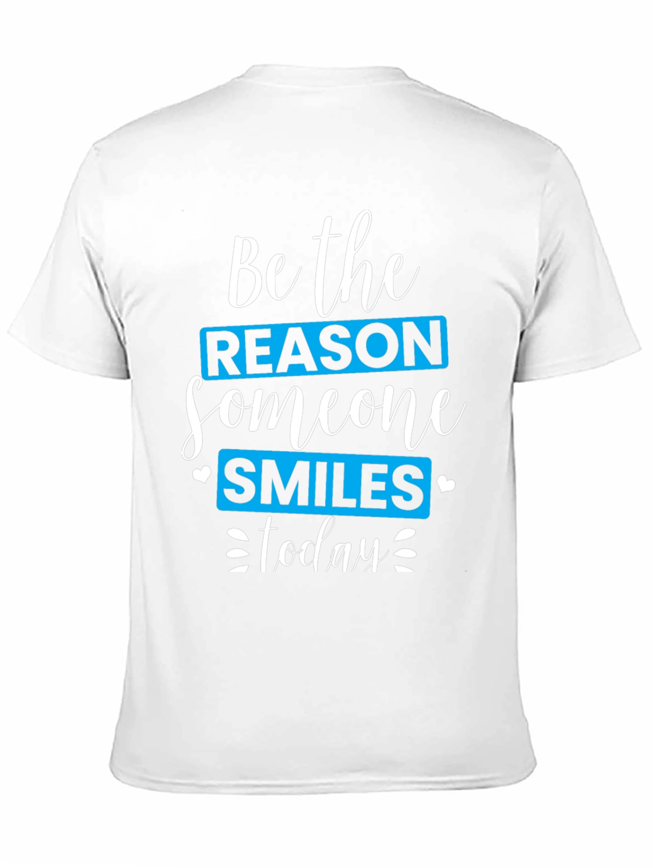 Be the Reason Someone Smiles T-Shirt