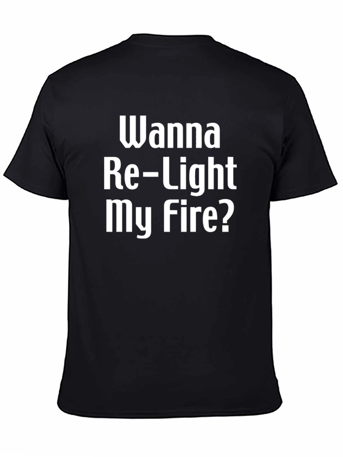 Wanna Re-Light My Fire? Black Graphic Tee