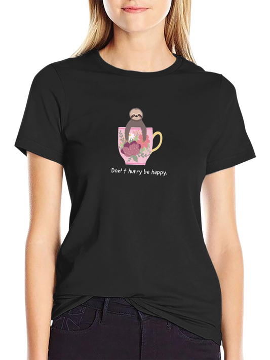 Sloth Tea Cup T-Shirt - Dont Hurry Be Happy Graphic Tee