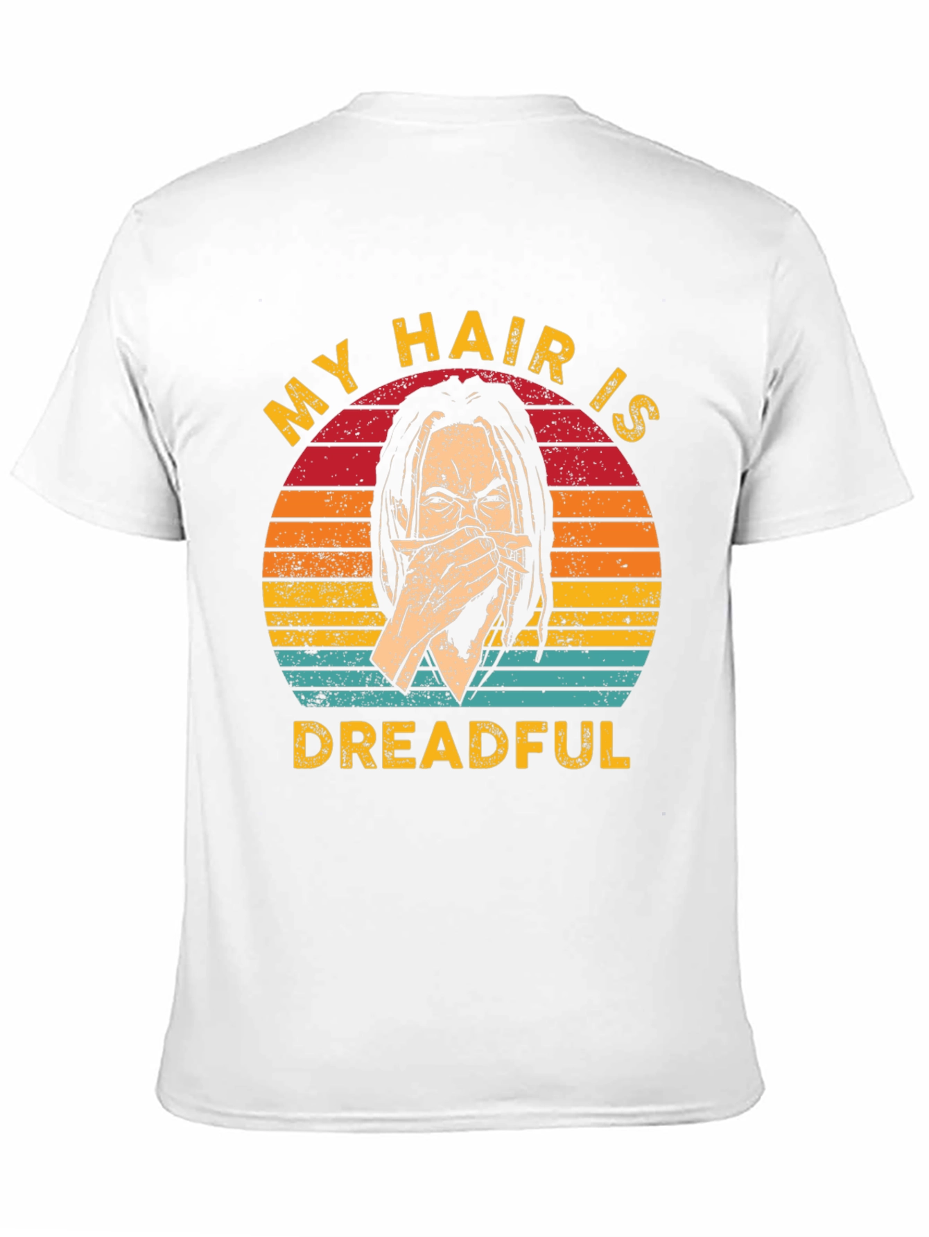 My Hair Is Dreadful T-Shirt - Funny Graphic Tee