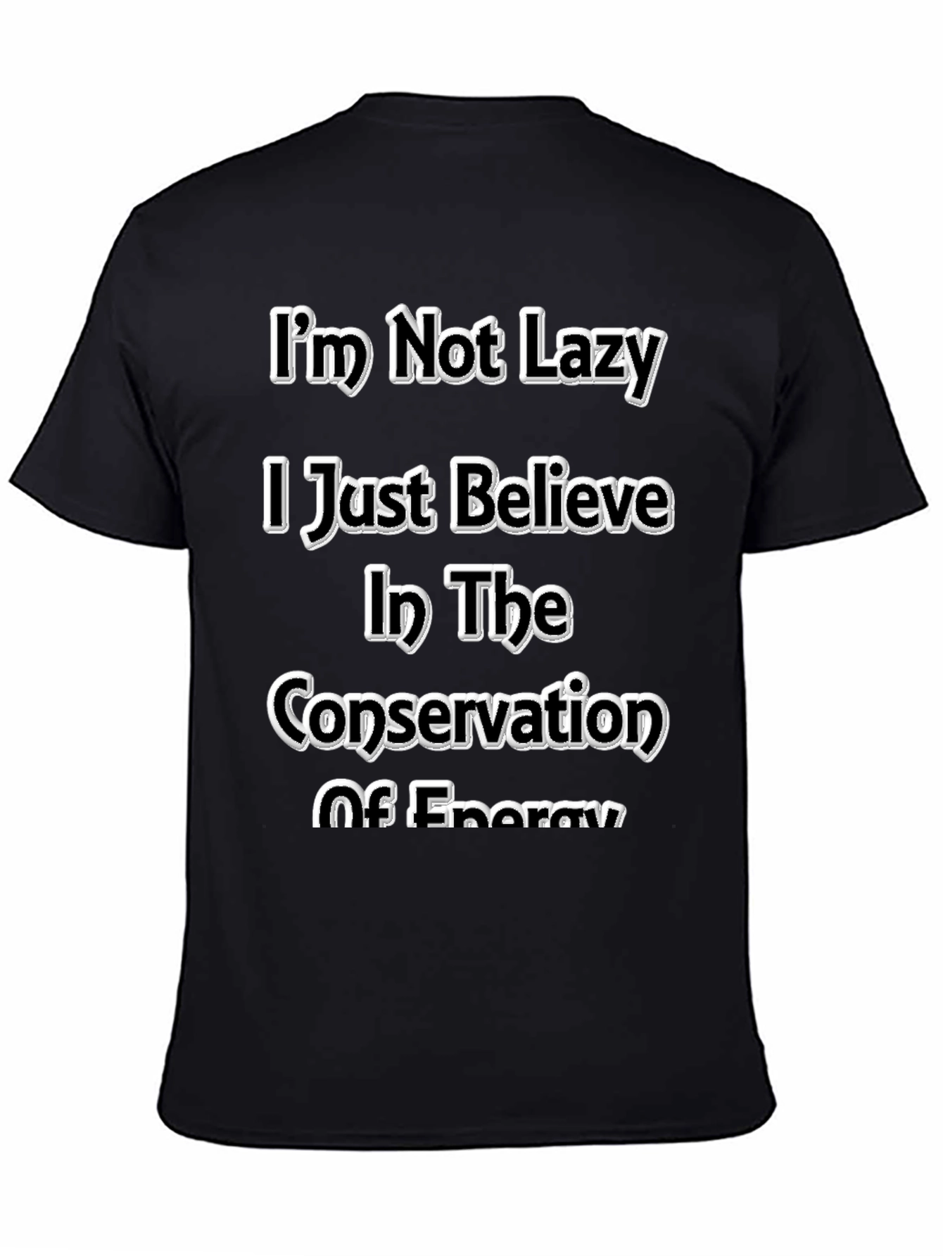 Funny Im Not Lazy Energy Conservation Graphic Tee
