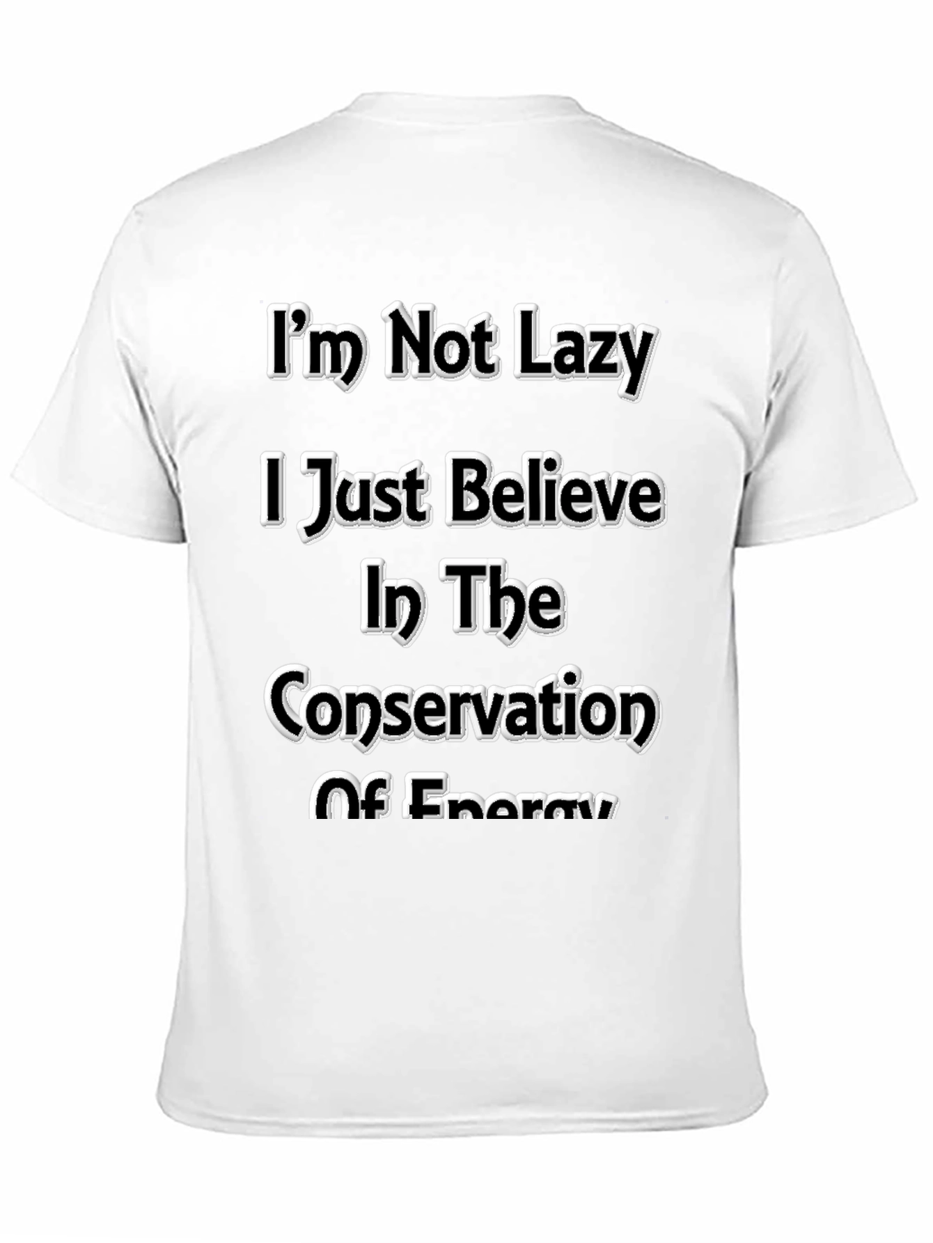 Funny Im Not Lazy Energy Conservation Graphic Tee
