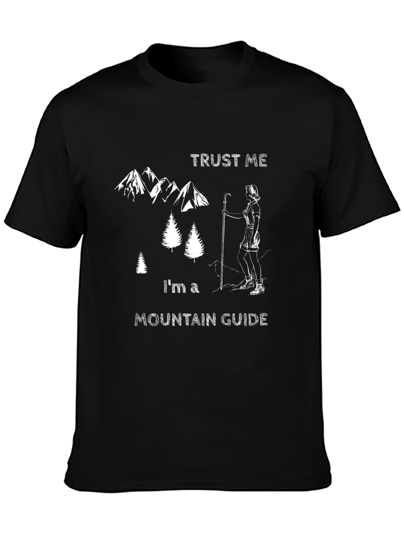 Trust Me Im a Mountain Guide T-Shirt