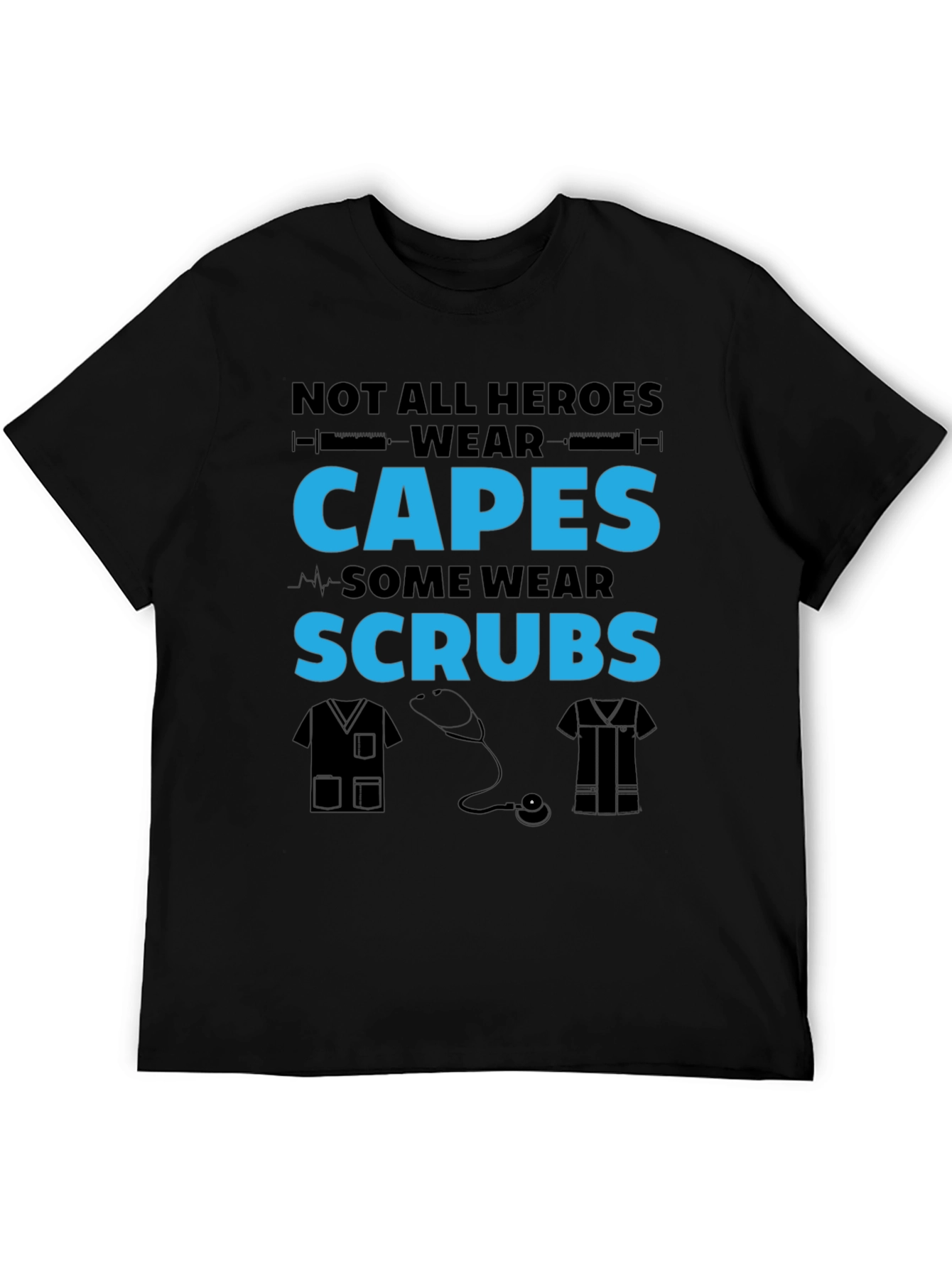 Not All Heroes Wear Capes Nurse T-Shirt