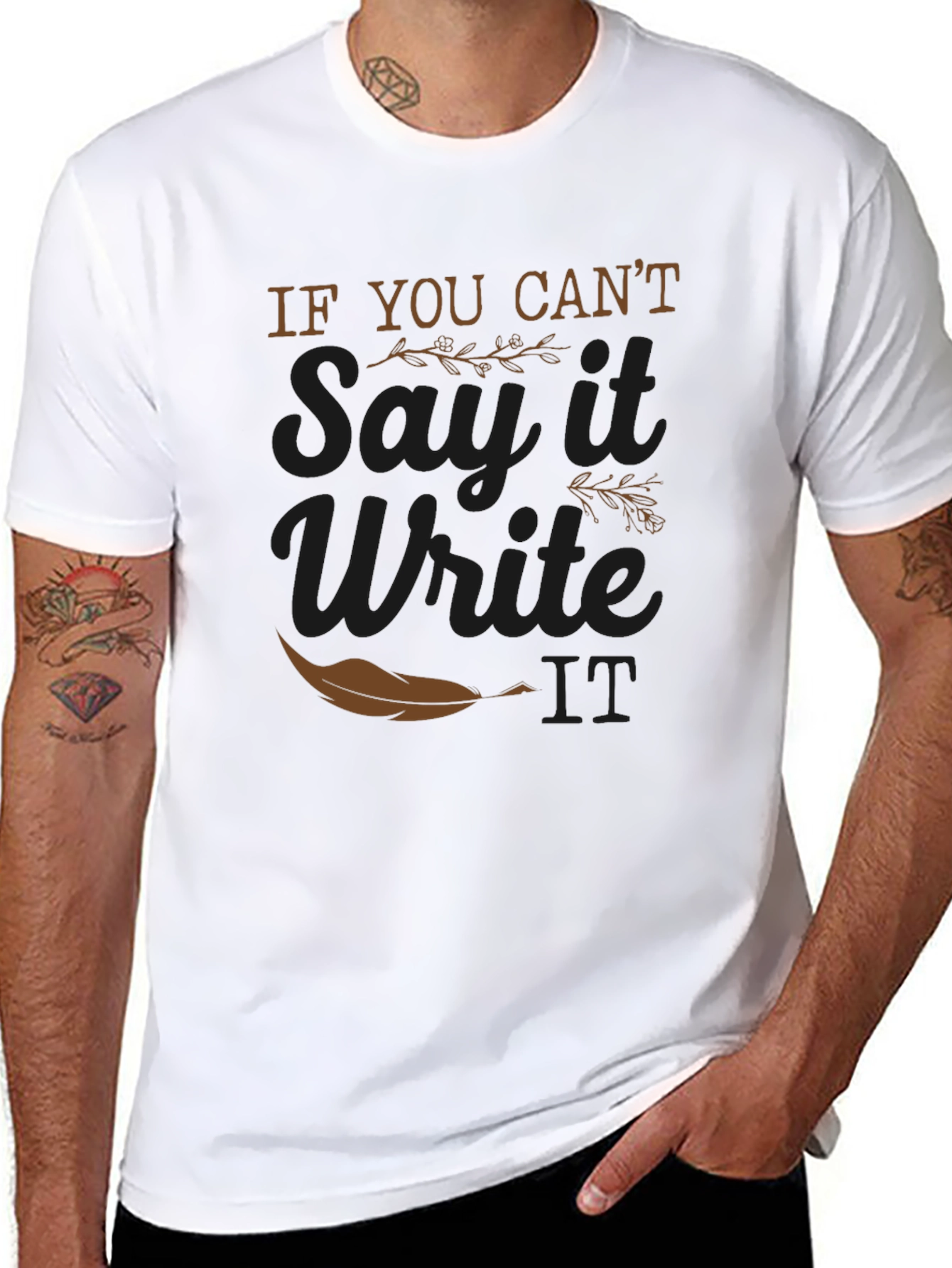 If You Cant Say It Write It T-Shirt