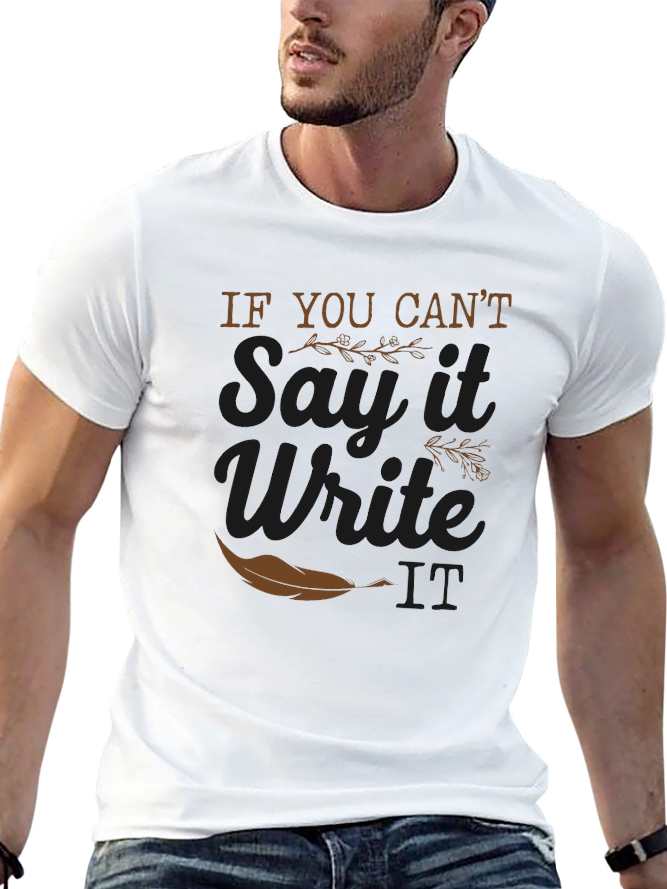 If You Cant Say It Write It T-Shirt