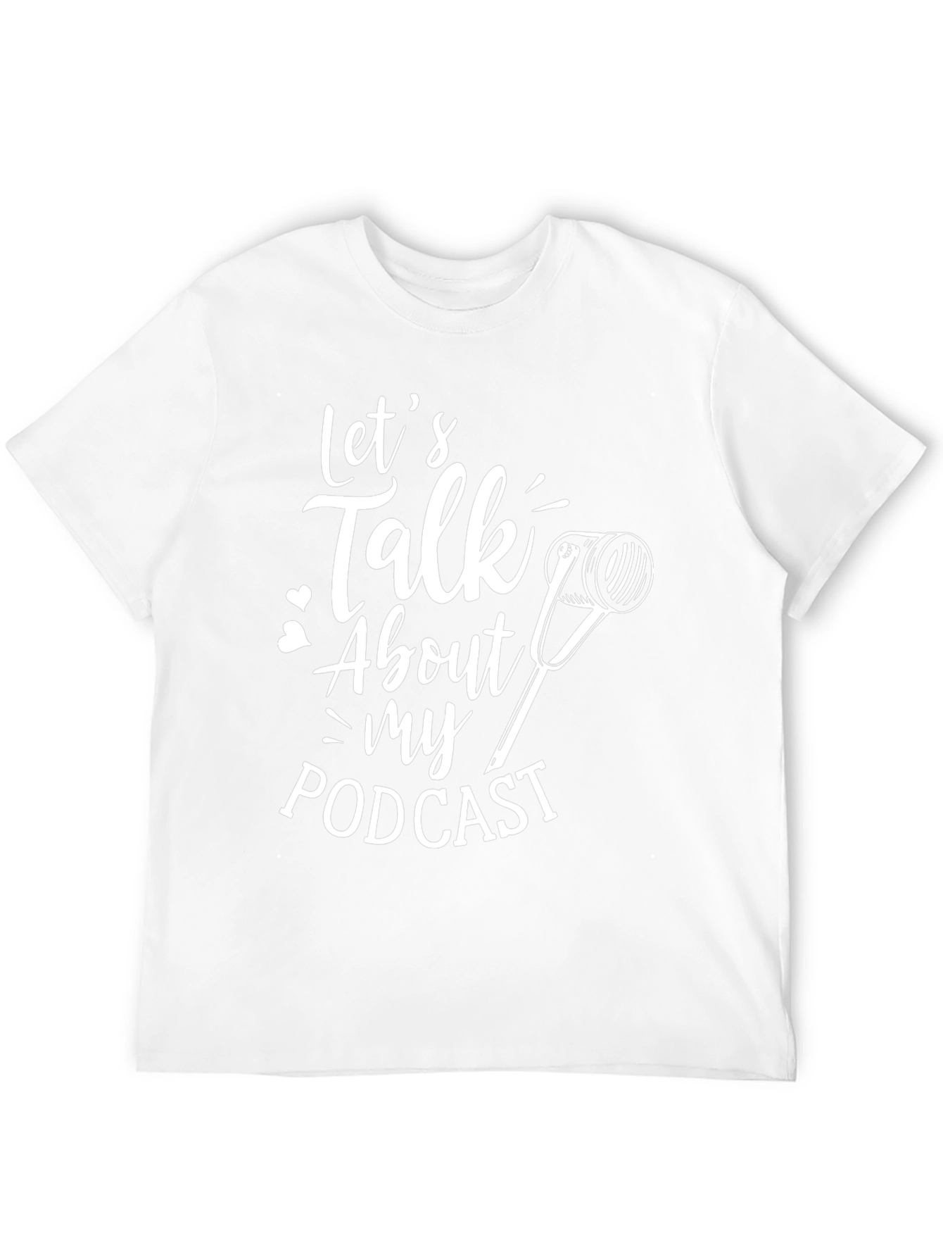 Podcast Fan T-Shirt - Lets Talk About My Podcast