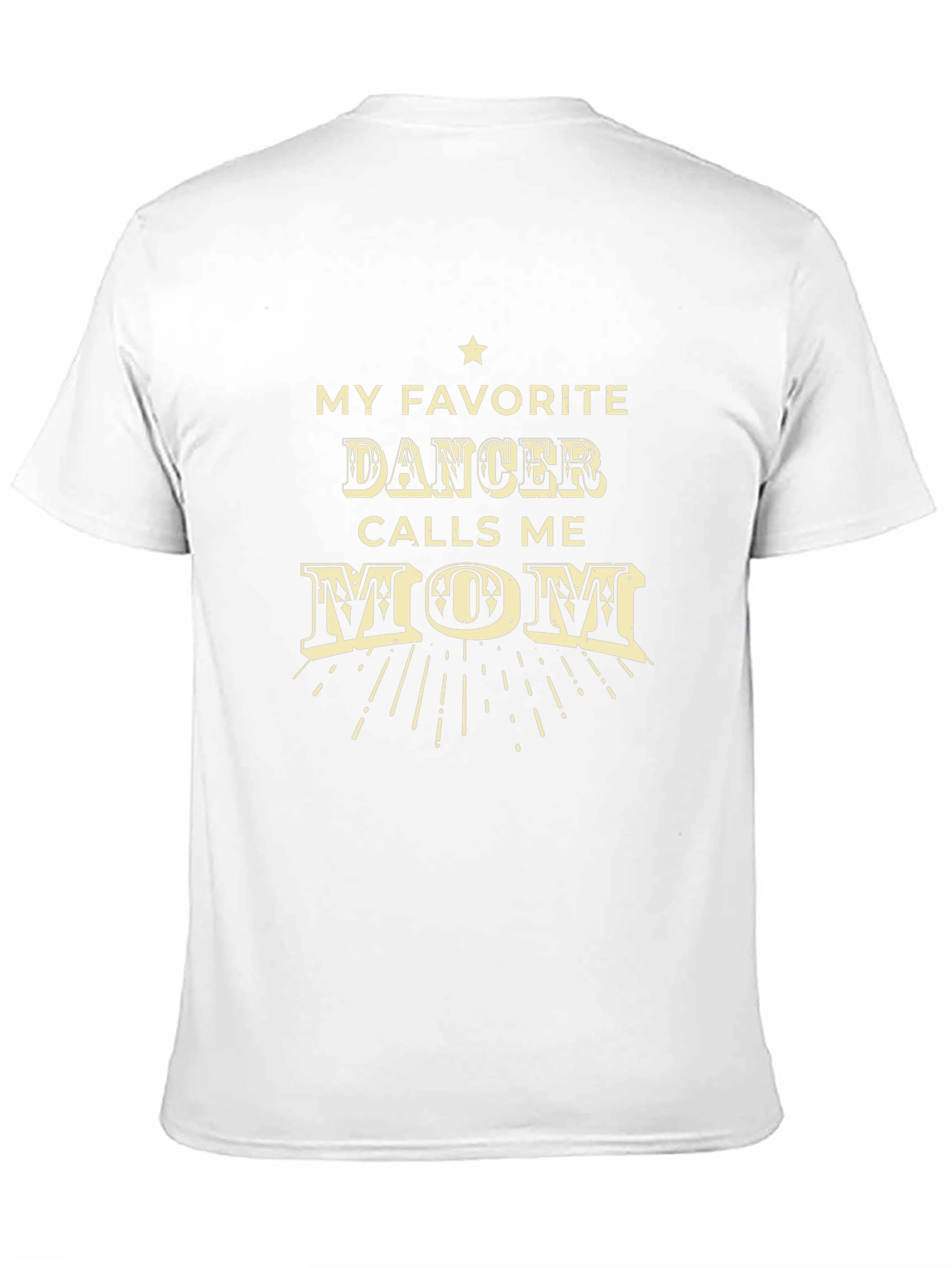 My Favorite Dancer Calls Me Mom T-Shirt