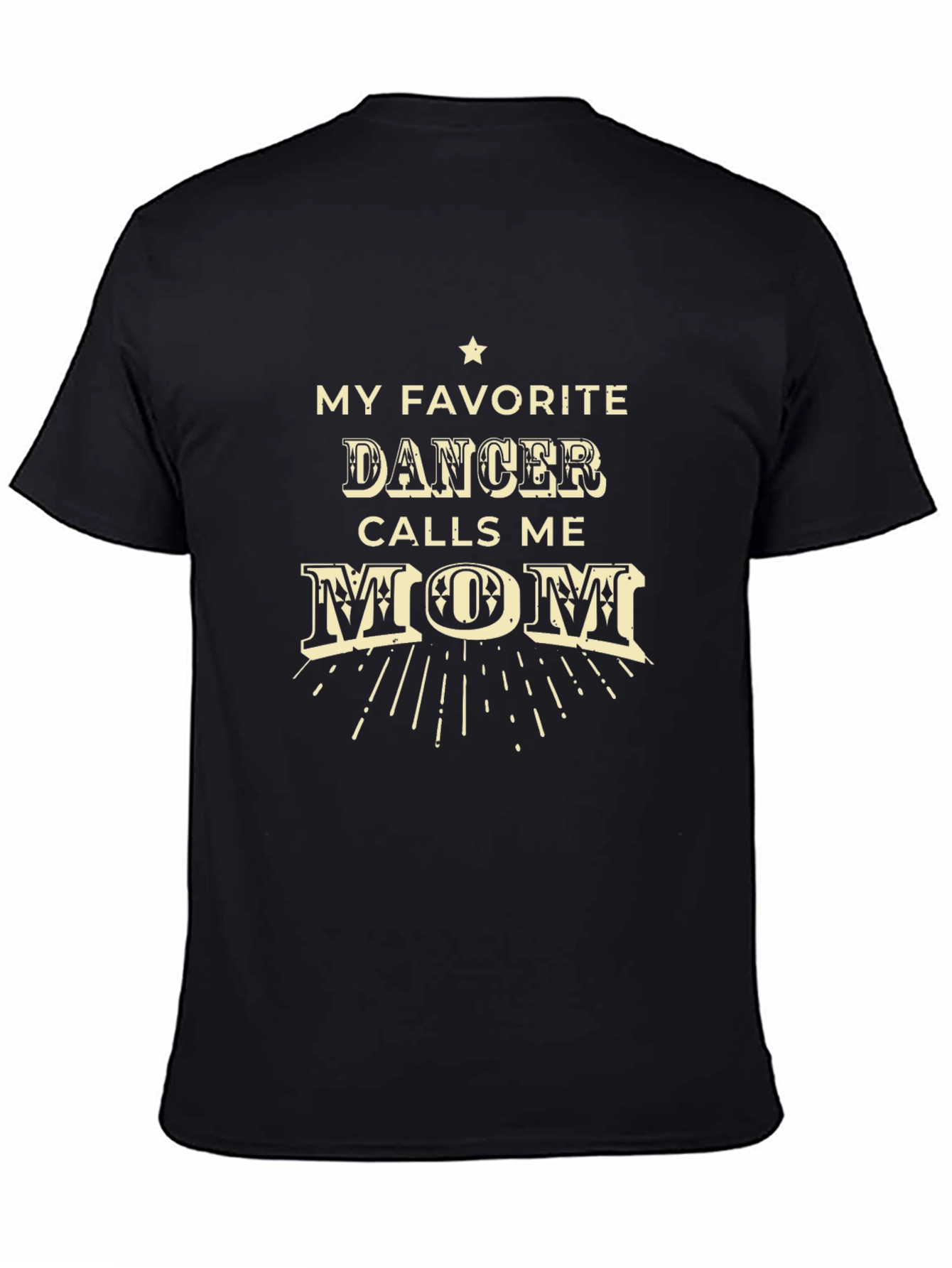 My Favorite Dancer Calls Me Mom T-Shirt