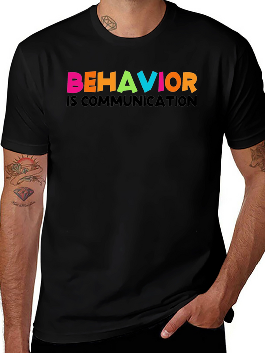 Behavior is Communication Graphic Tee