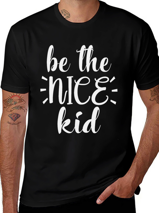 Be The Nice Kid - Graphic T-Shirt