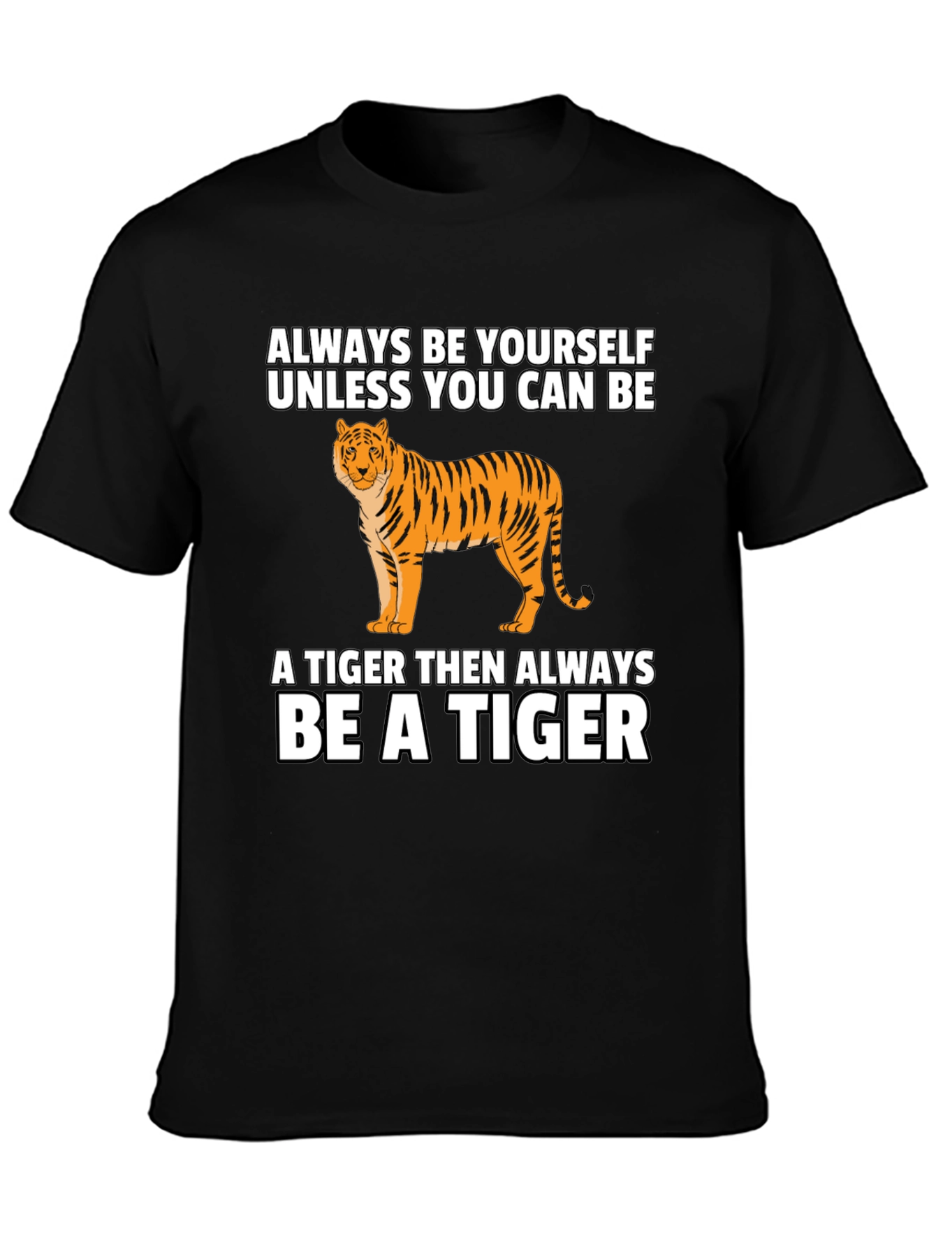Tiger Graphic Tee - Be Yourself Be a Tiger