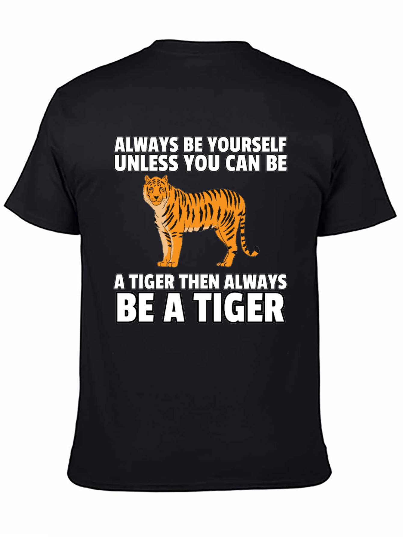 Tiger Graphic Tee - Be Yourself Be a Tiger