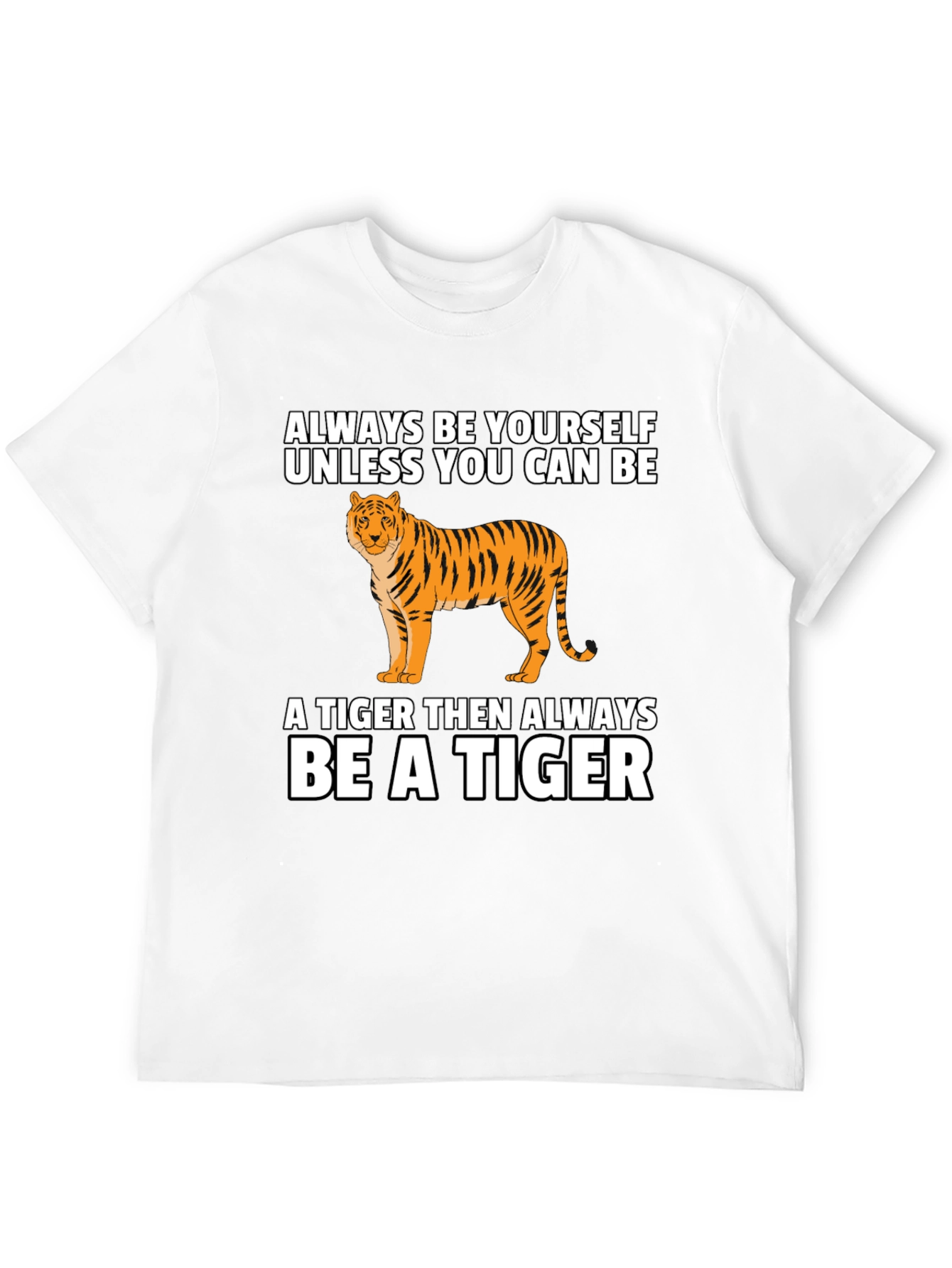 Tiger Graphic Tee - Be Yourself Be a Tiger