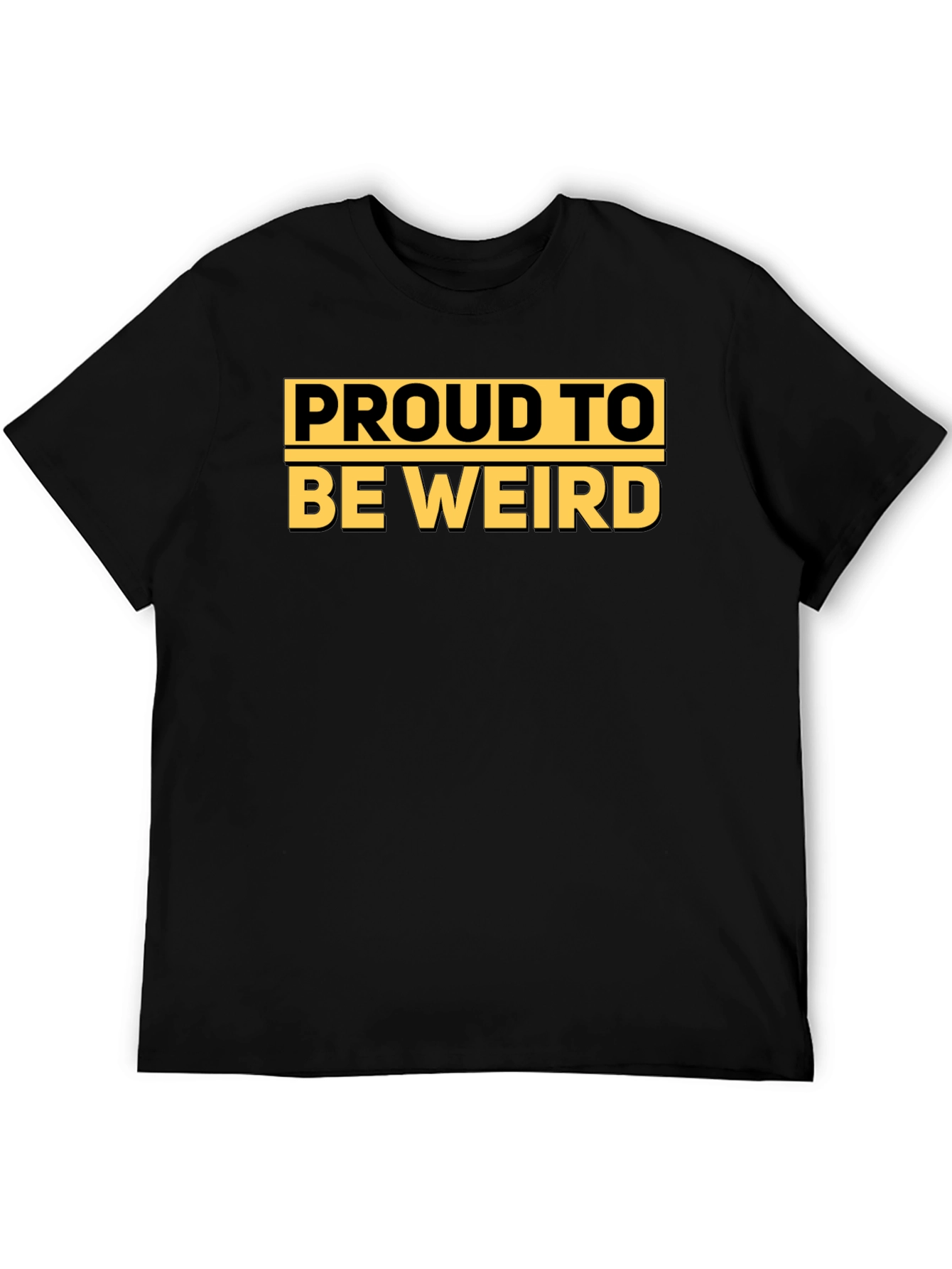 Proud to Be Weird - Graphic T-Shirt