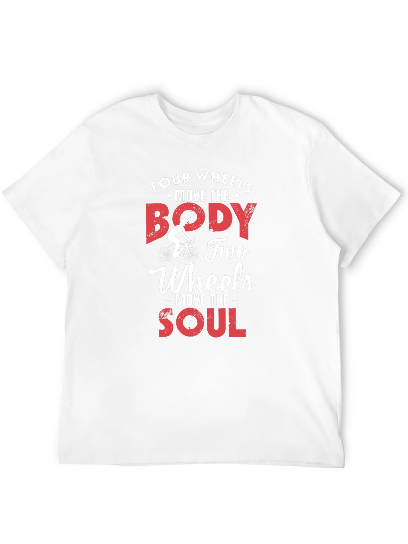 Four Wheels Move The Body T-Shirt