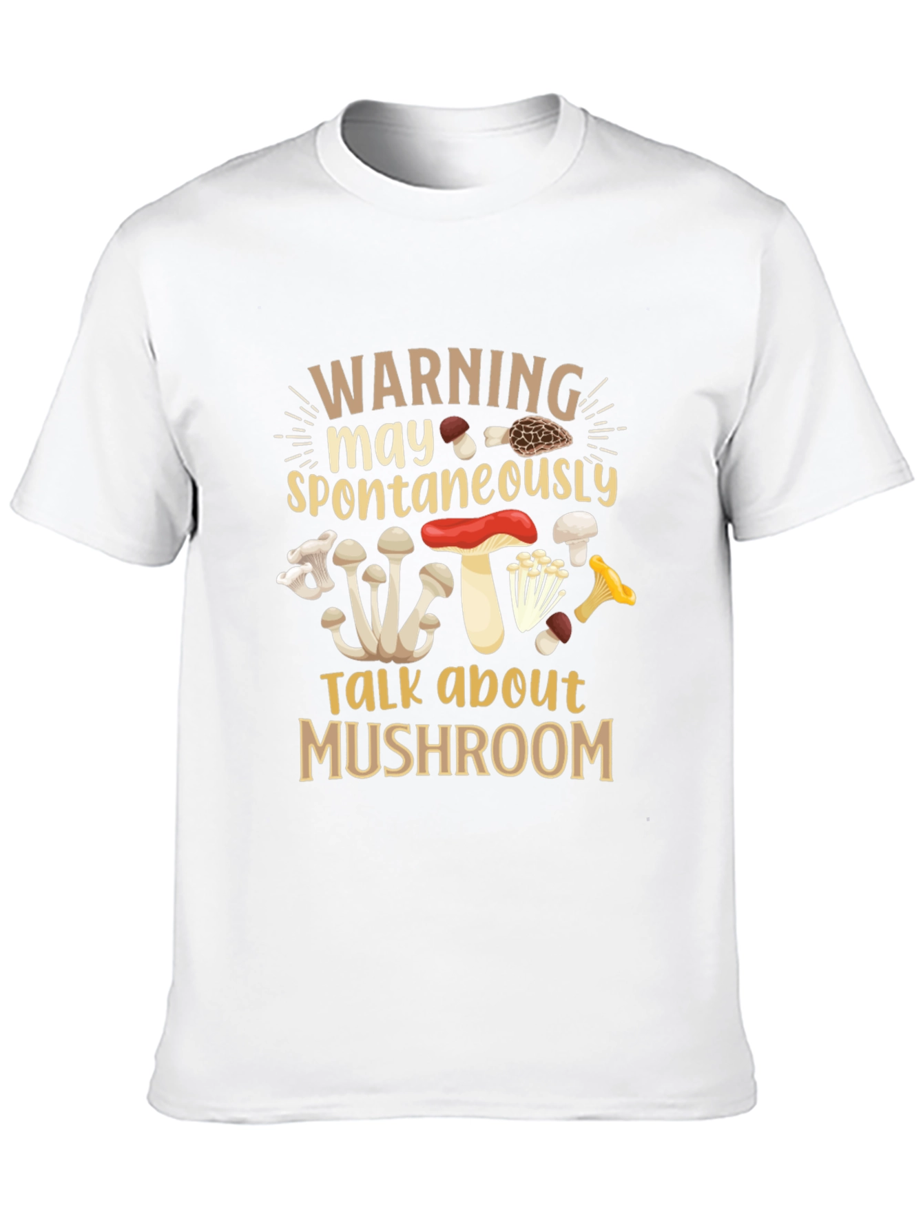 Warning May Spontaneously Talk About Mushroom T-Shirt
