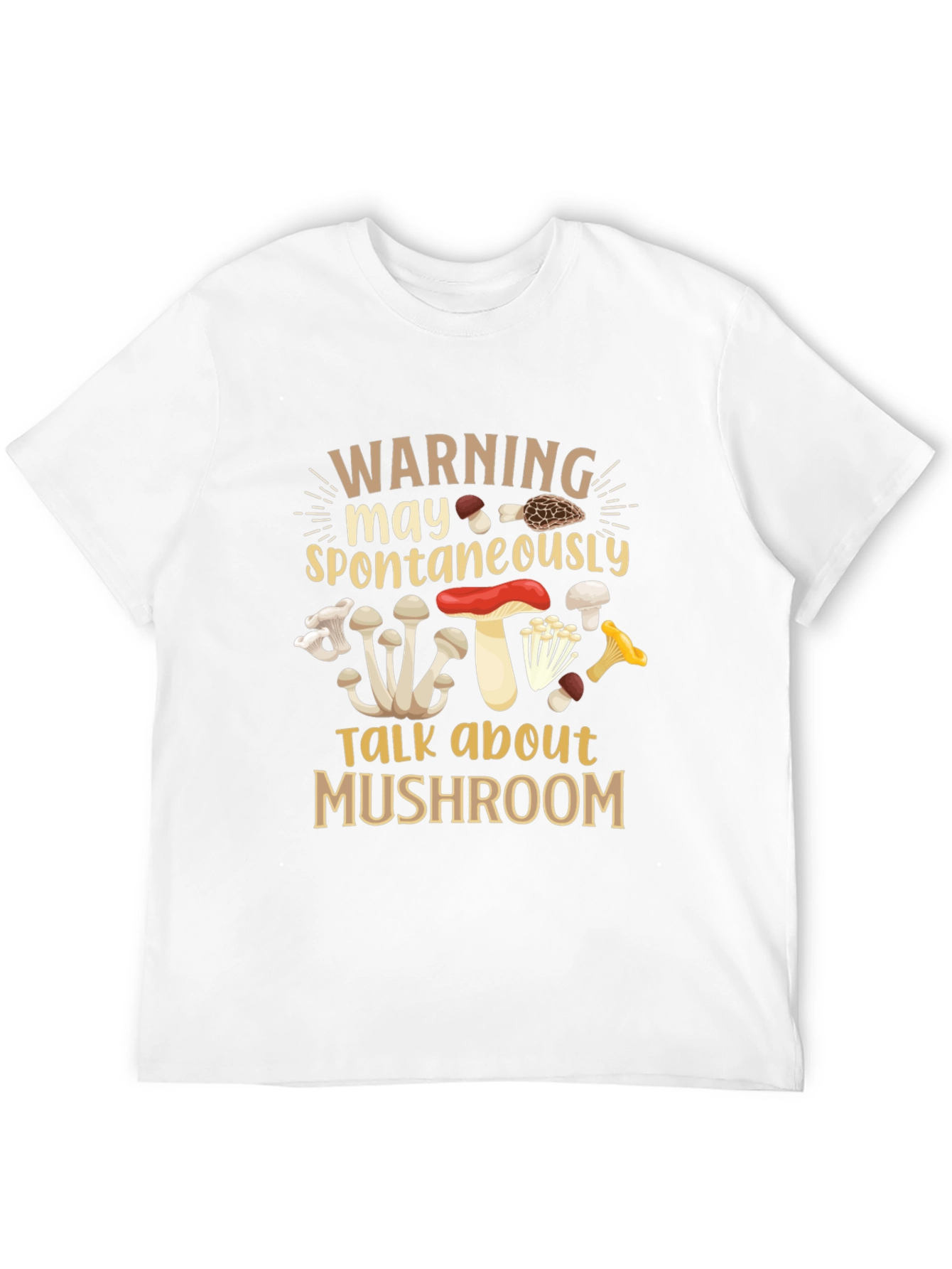 Warning May Spontaneously Talk About Mushroom T-Shirt