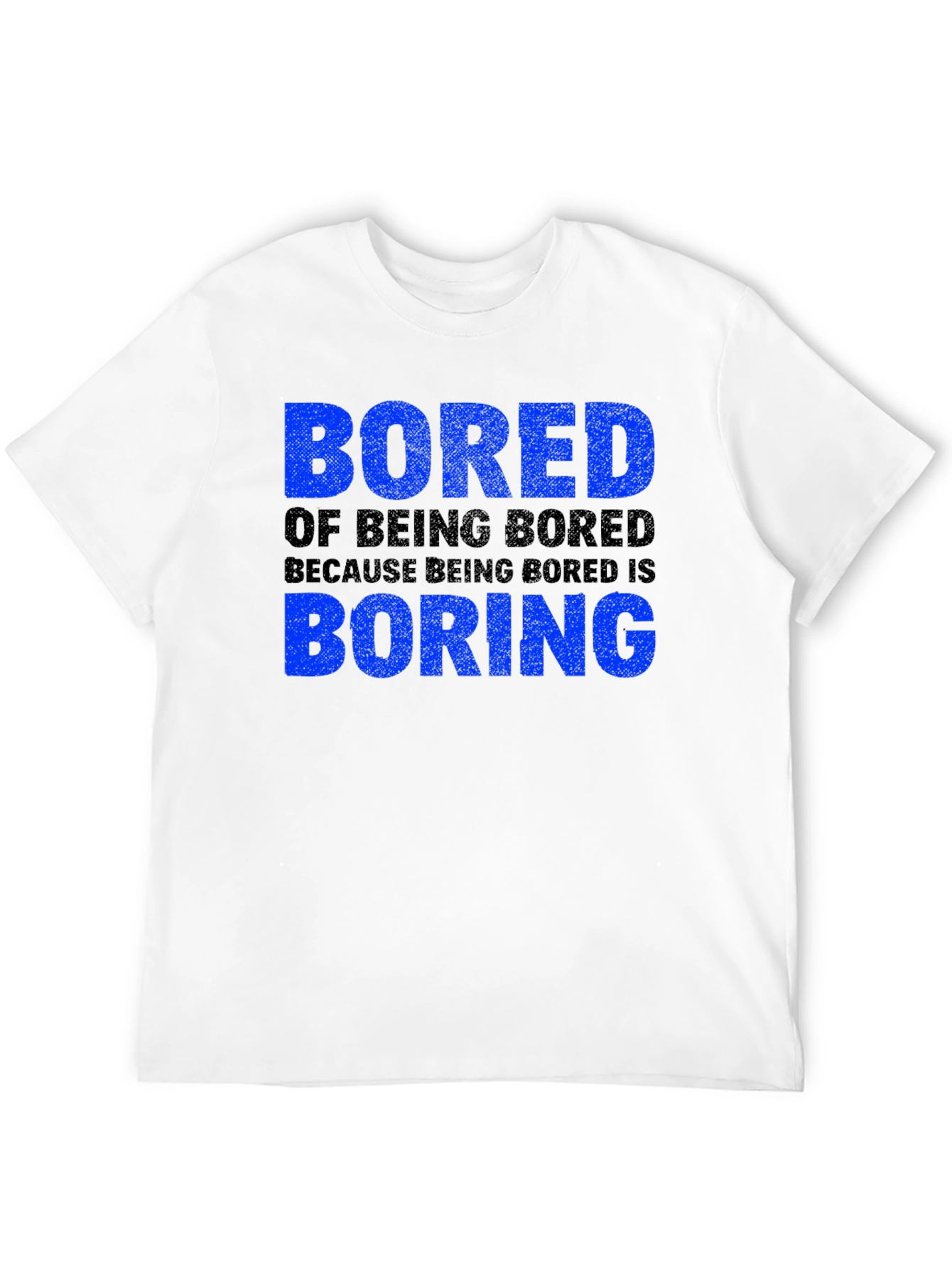 Bored of Being Bored T-Shirt