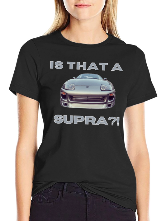 Is That A Supra T-Shirt