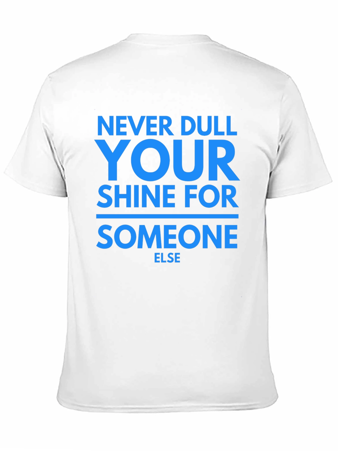 Motivational Never Dull Your Shine Graphic Tee