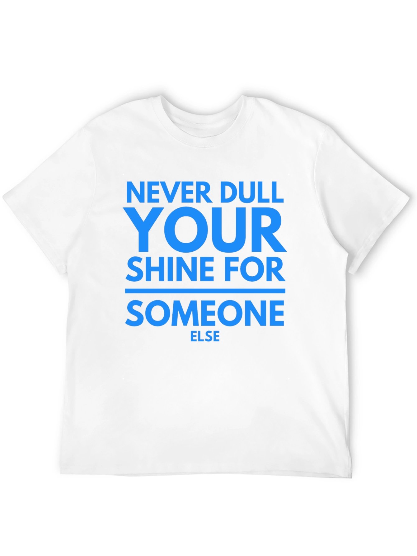 Motivational Never Dull Your Shine Graphic Tee