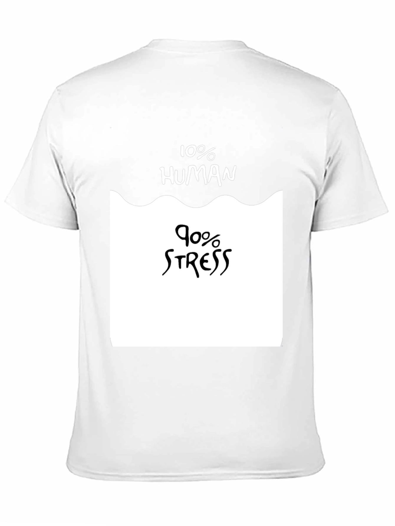 10% Human 90% Stress Graphic Tee