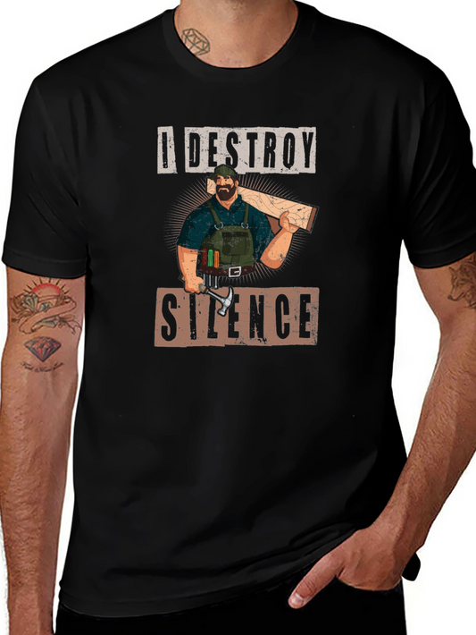 I Destroy Silence Carpenter Graphic Tee