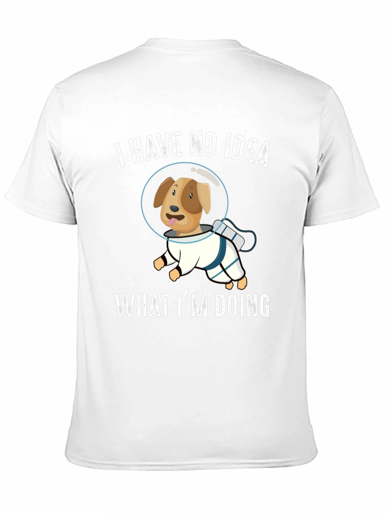 Dog Astronaut T-Shirt - I Have No Idea