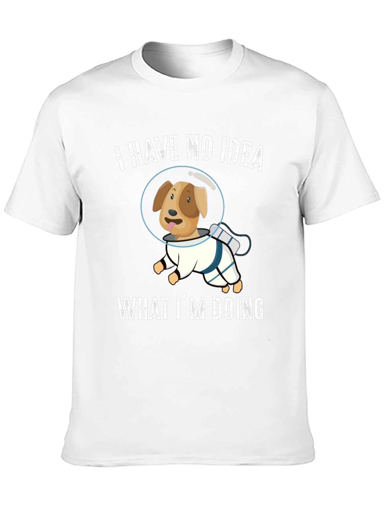 Dog Astronaut T-Shirt - I Have No Idea