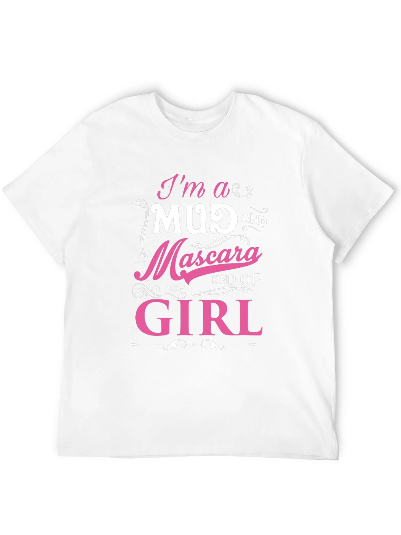 Mud & Mascara Girl Graphic Tee - Fun T-Shirt