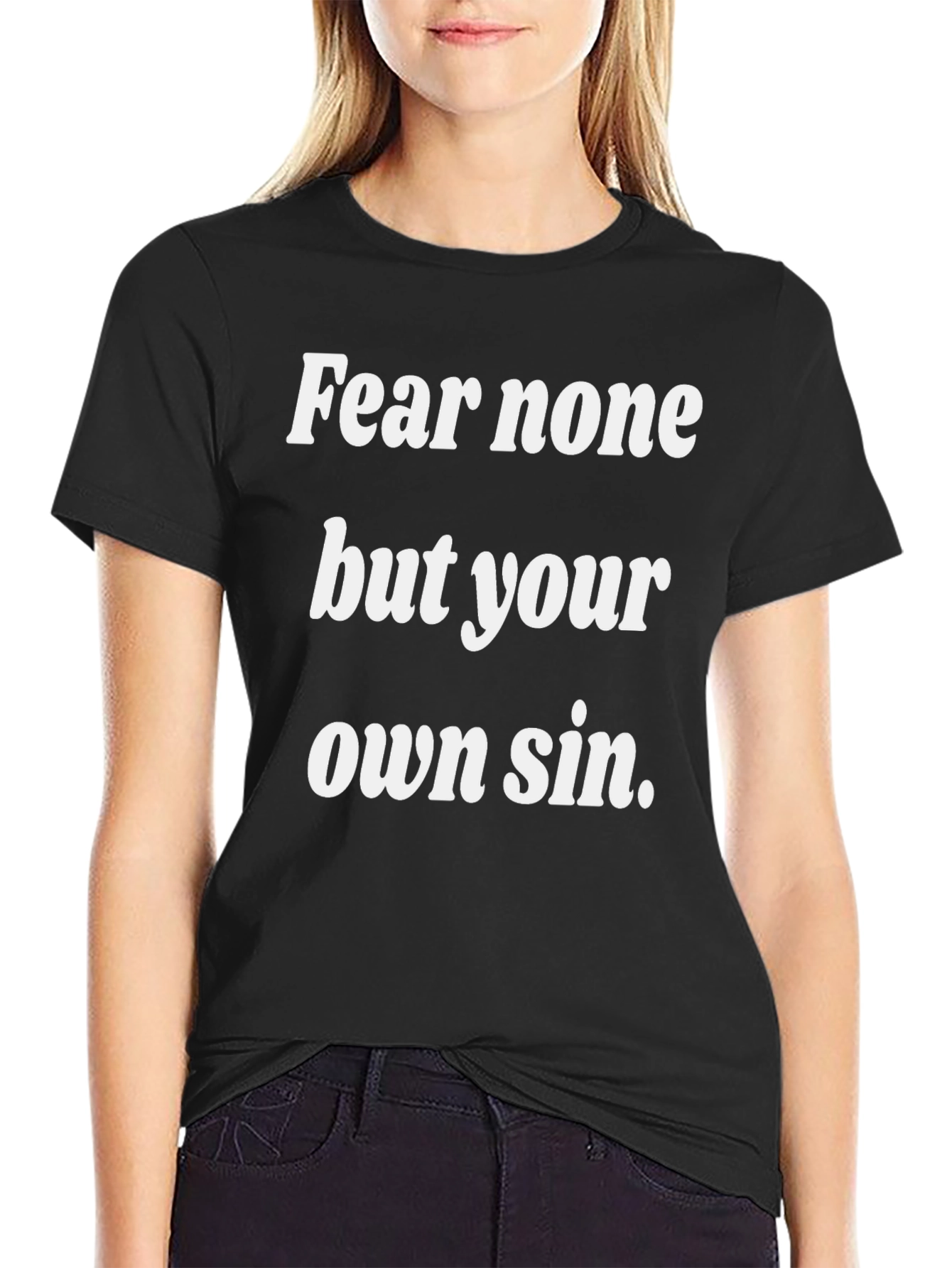 Fear None But Your Own Sin Graphic Tee