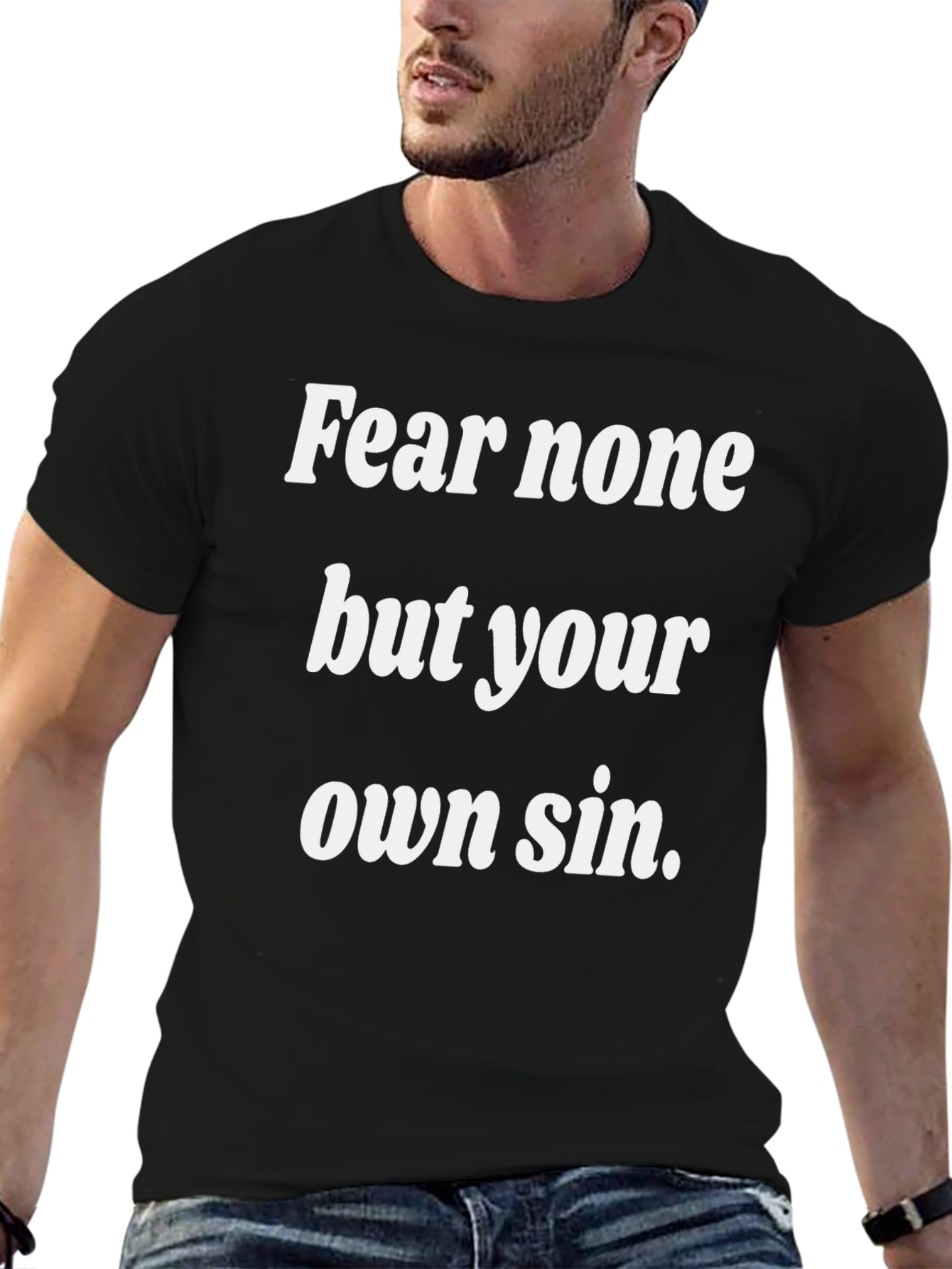 Fear None But Your Own Sin Graphic Tee
